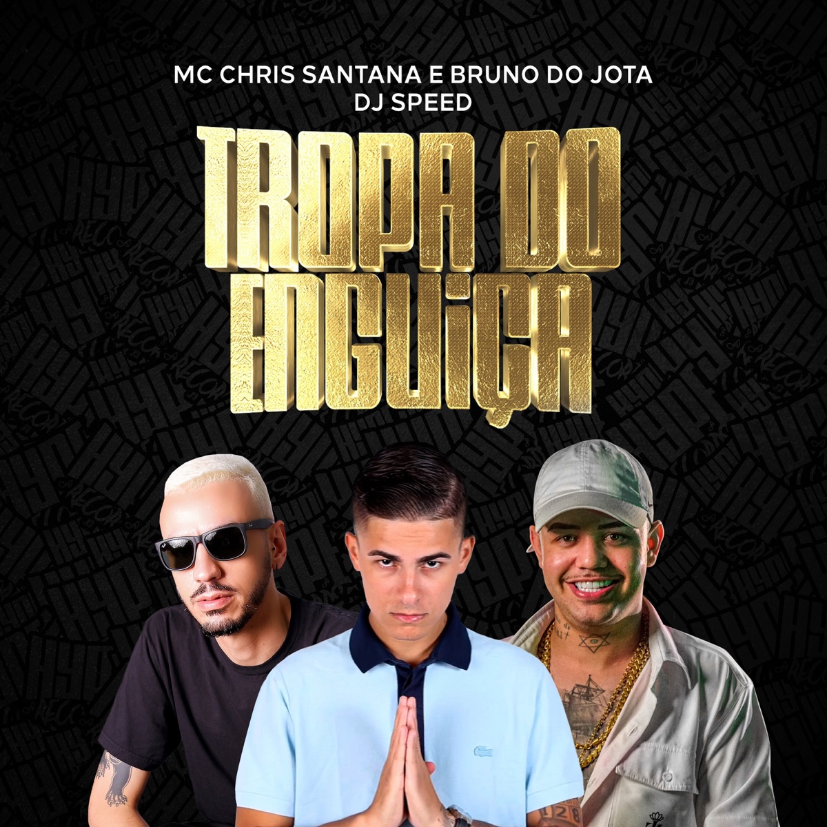 Tropa do Enguiça - Single by DJ Speed, Mc Chris Santana & Bruno do Jota album cover