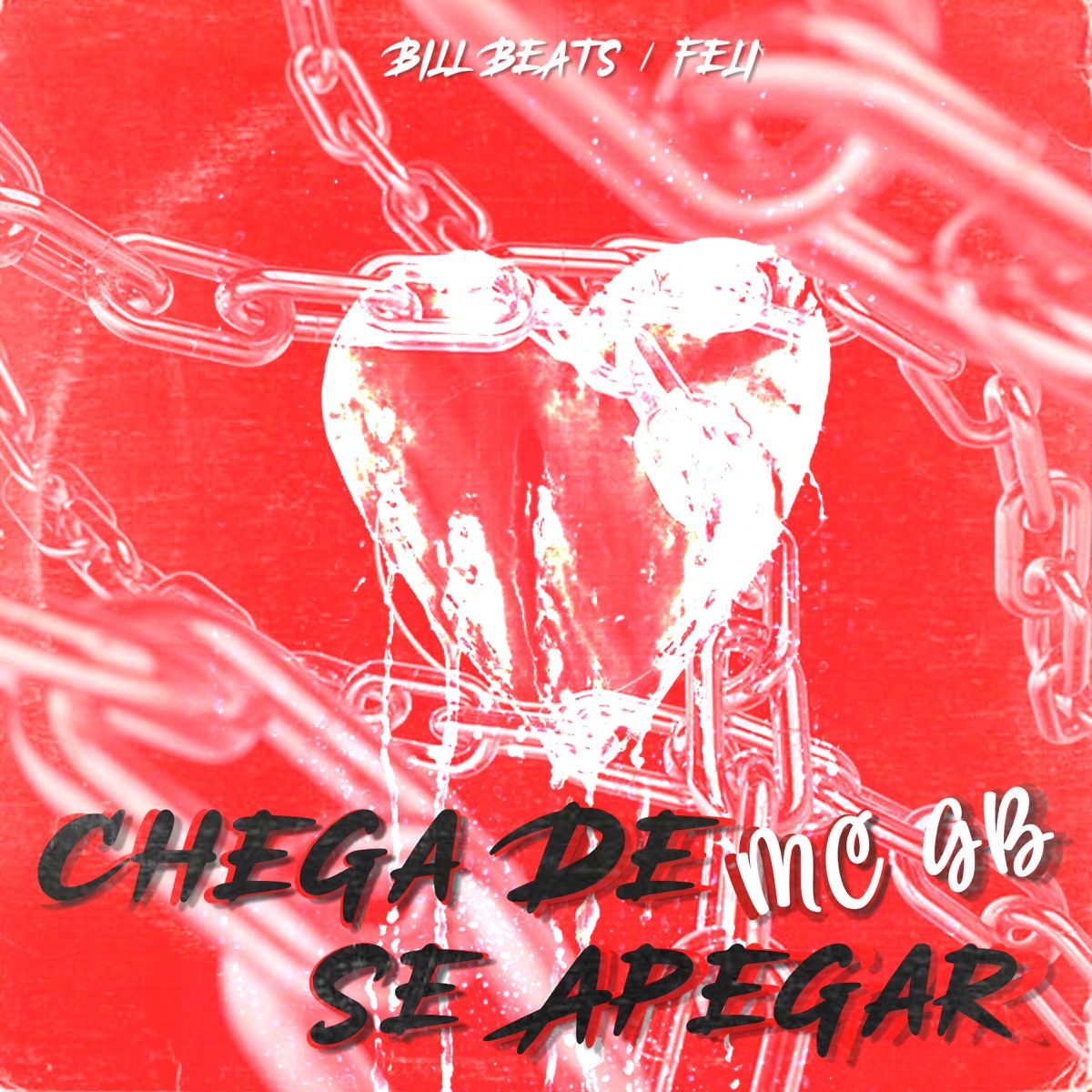 Chega de Se Apegar (feat. The Jota Produtora) - Single by Mcgb, Bill Beats & Feli album cover