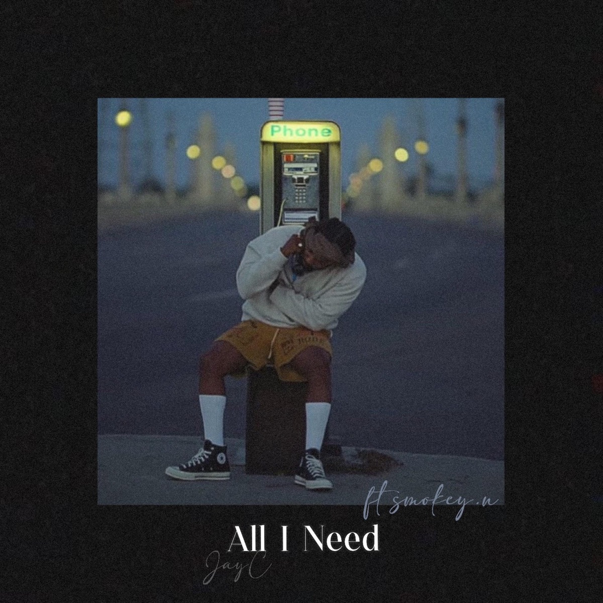 All I Need (feat. Smokey Nostalgia) - Single by JayC album cover