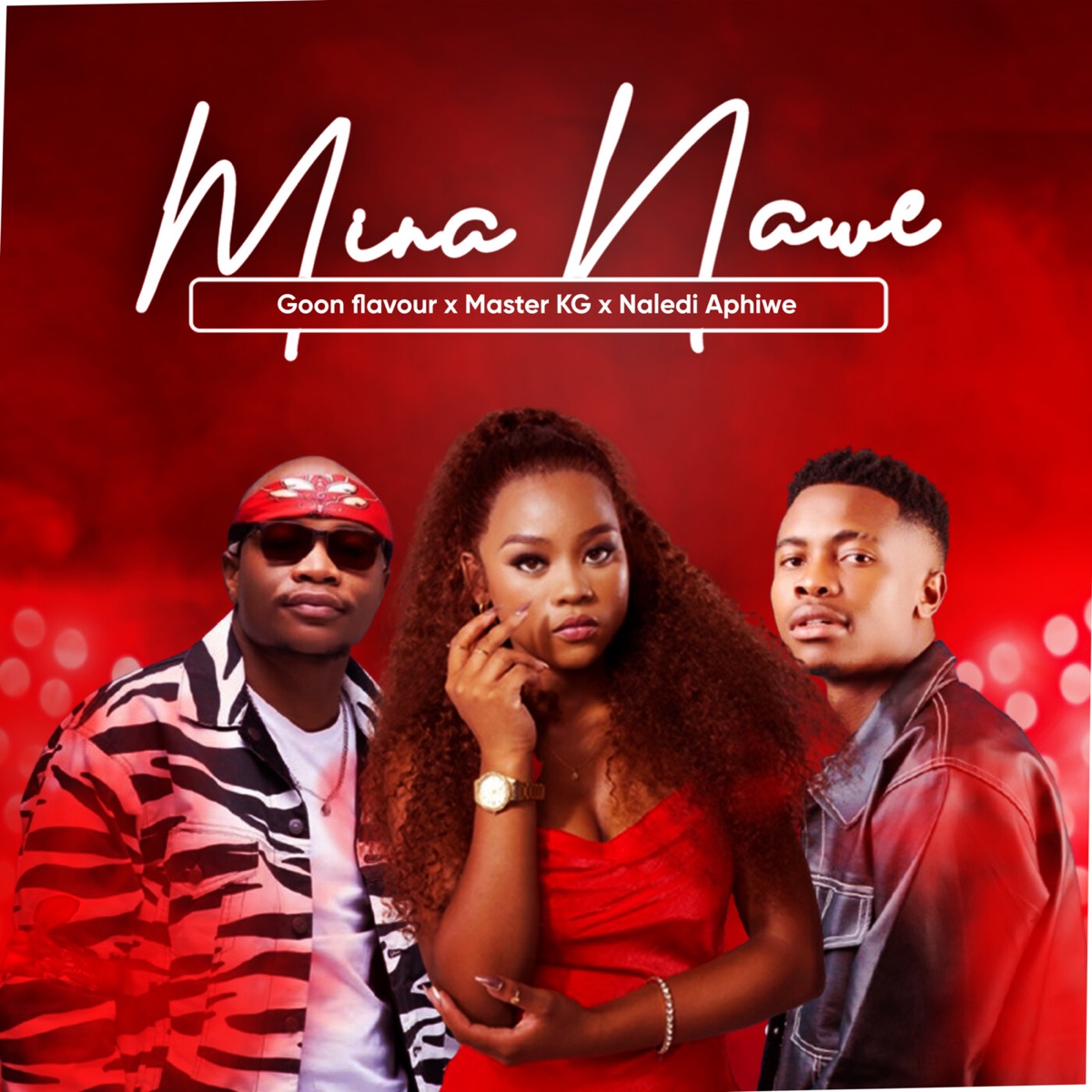 Mina Nawe - Single by Goon Flavour, Master KG & Naledi Aphiwe album cover