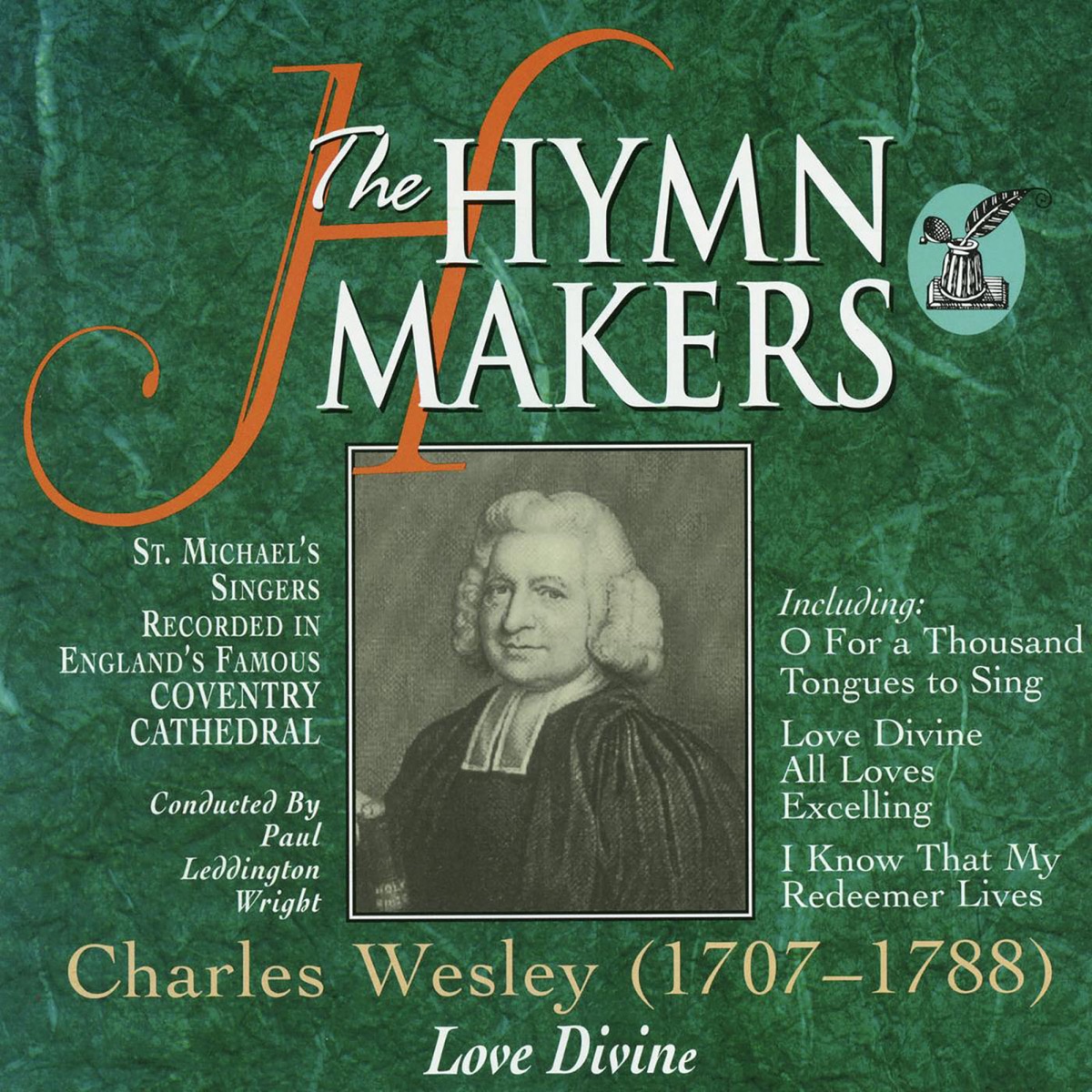 The Hymn Makers: Charles Wesley (Love Divine) by St. Michael's Singers album cover