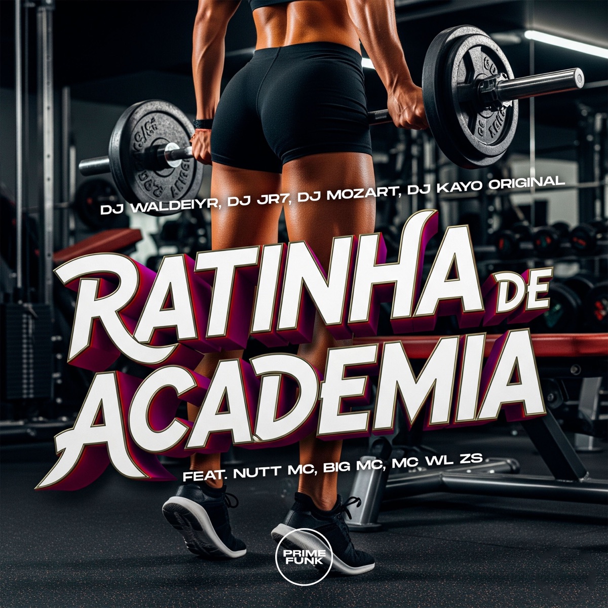 Ratinha de Academia (feat. Nutt Mc, Big MC, MC WL ZS & Prime Funk) - Single by DJ Waldeiyr, DJ JR7, DJ Mozart & DJ Kayo Original album cover