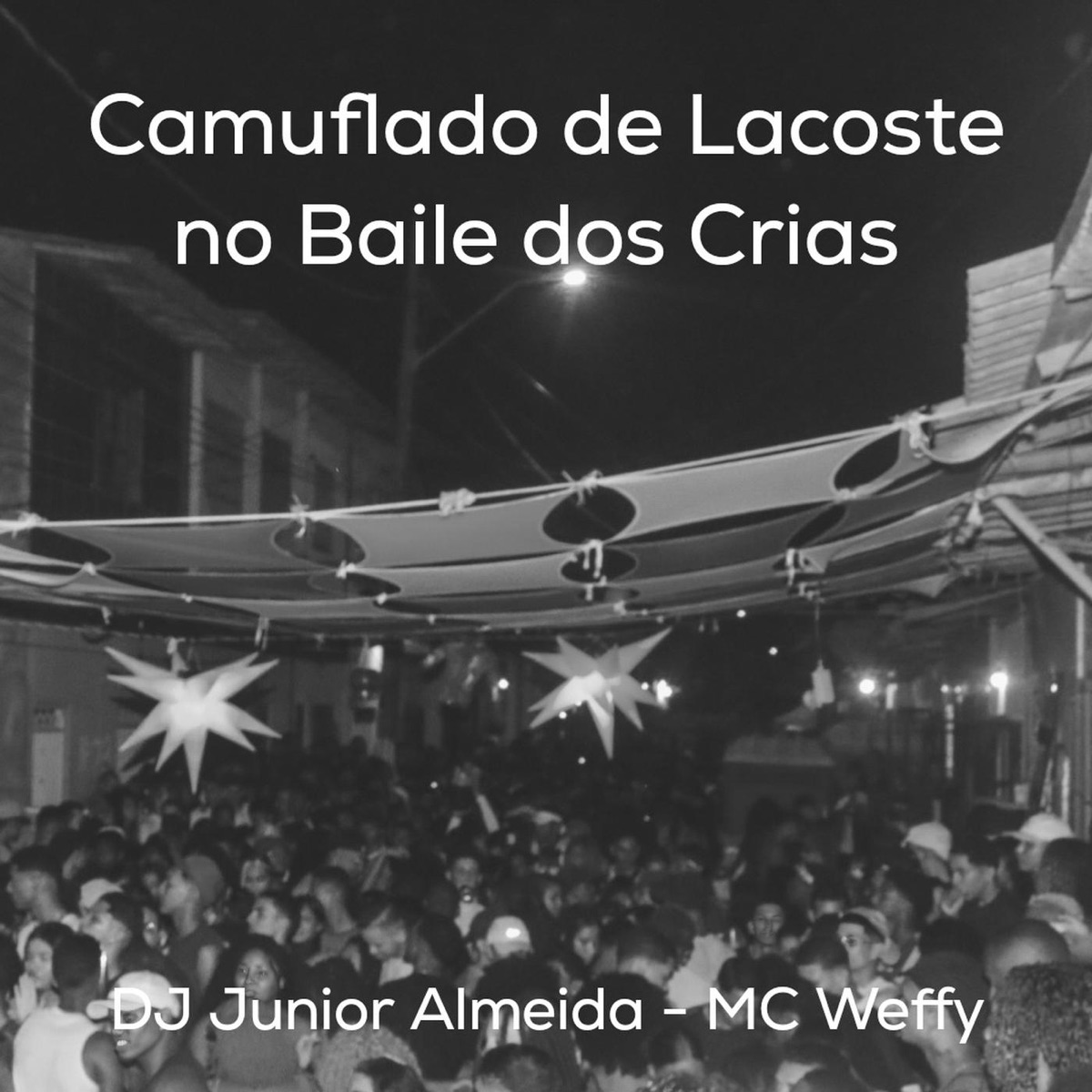 Camuflado de Lacoste no Baile dos Crias - Single by DJ Junior Almeida & Mc Weffy album cover