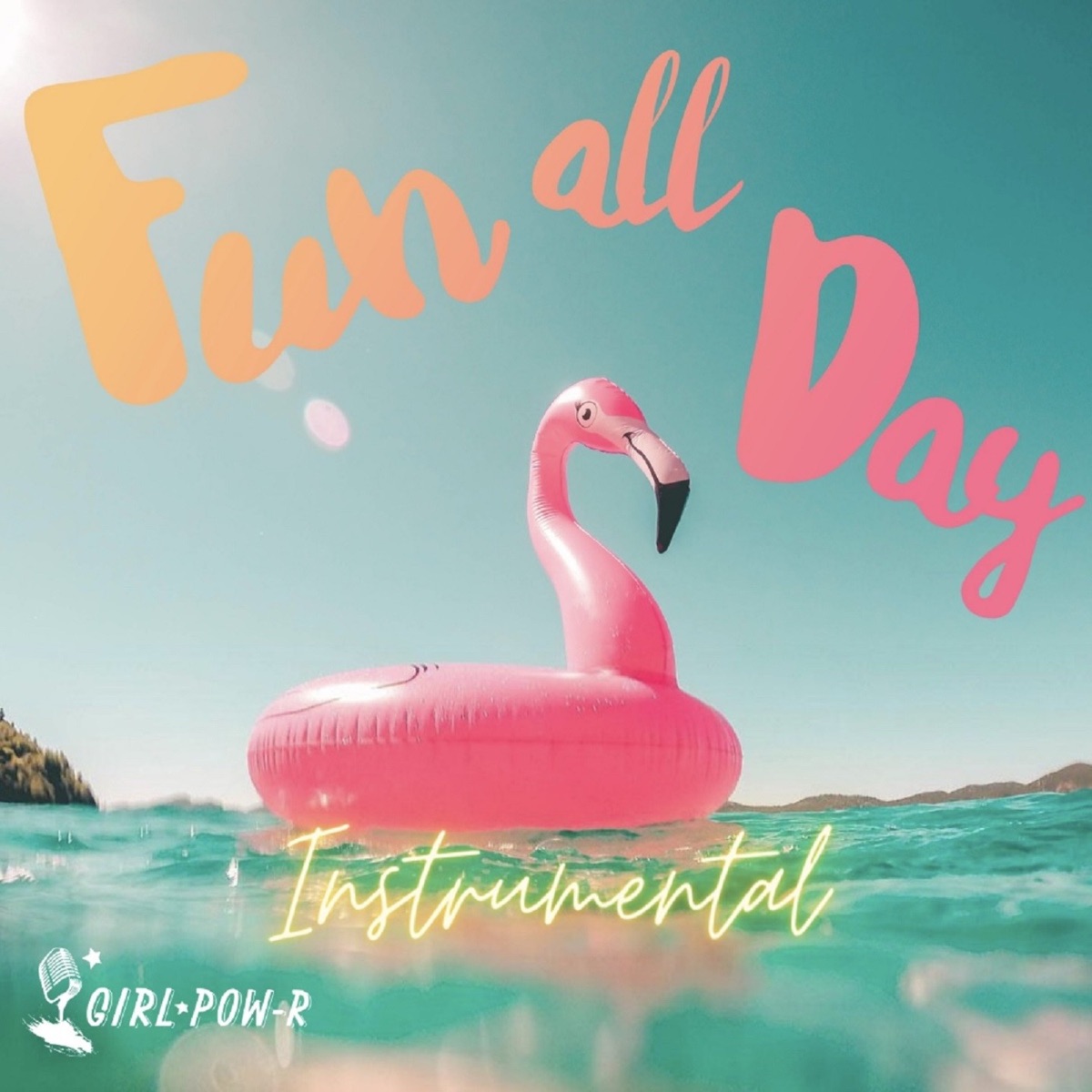 Fun All Day (Instrumental) - Single by Girl Pow-R album cover