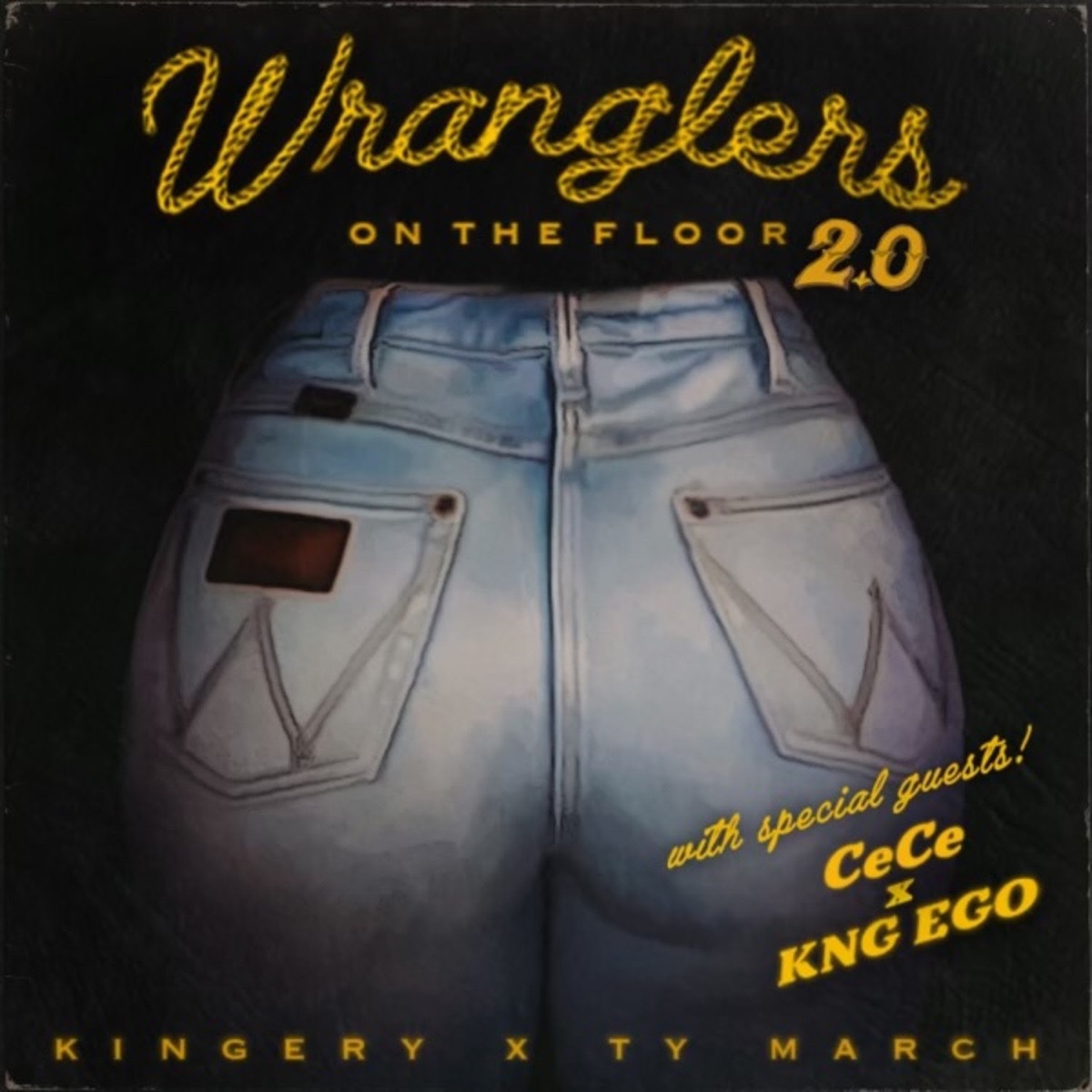 Wranglers on the Floor 2.0 (feat. Kng Ego) - Single by Ty March., Kingery & CeCe album cover