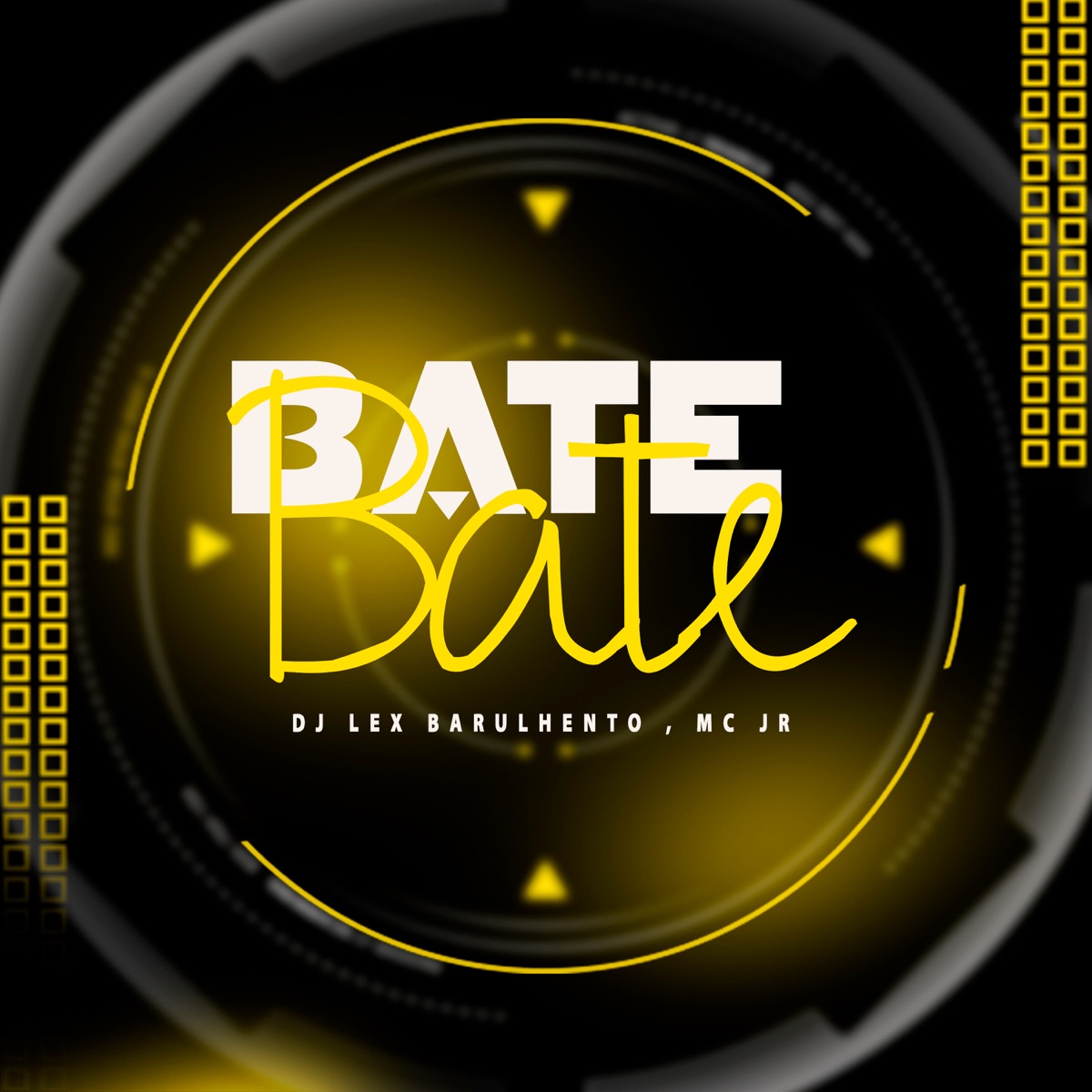 Bate Bate (feat. Mc Jr) - Single by Dj Lex Barulhento album cover