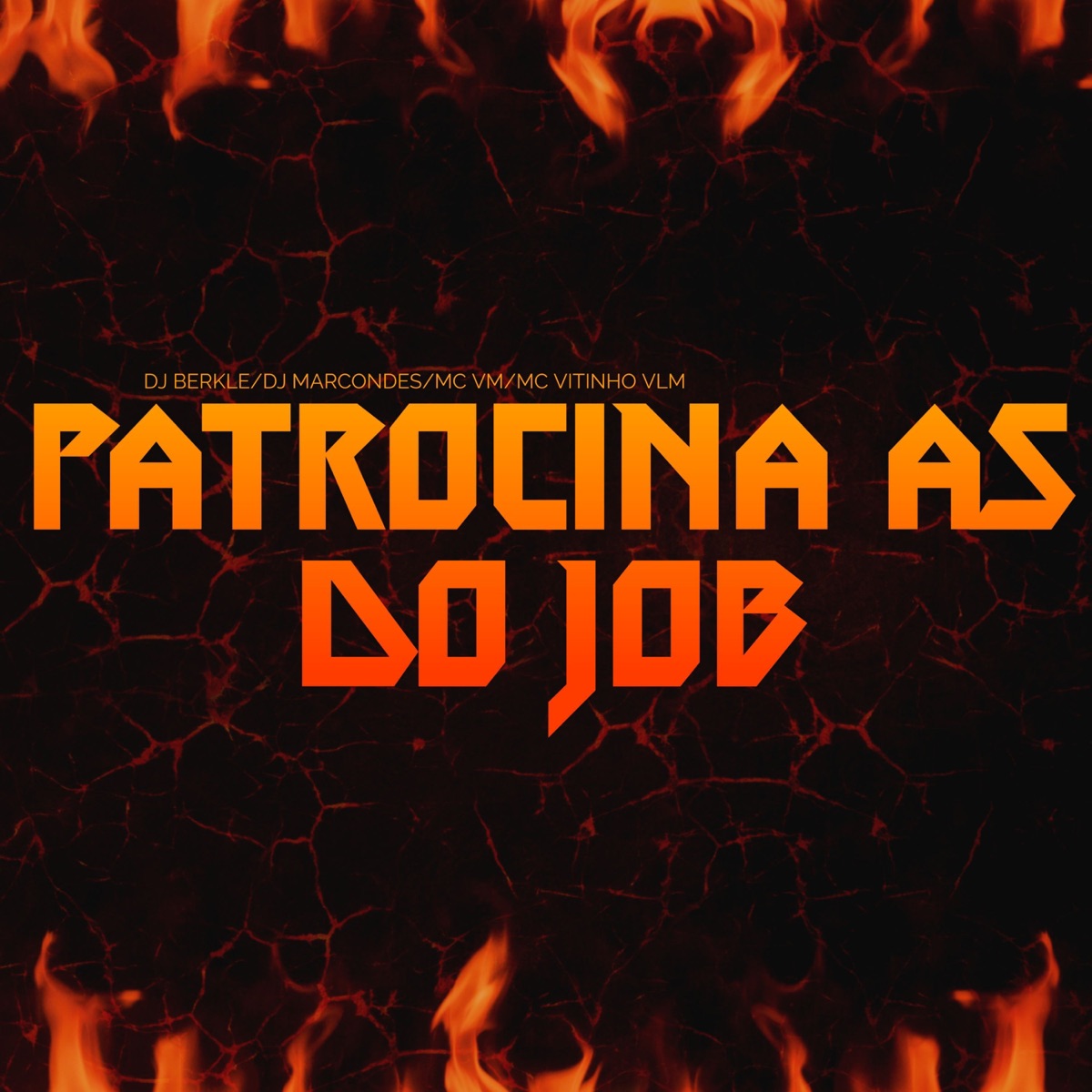 Patrocina as do Job - Single by DJ BERKLE, DJ MARCONDES, Mc VM & MC VITINHO VLM album cover