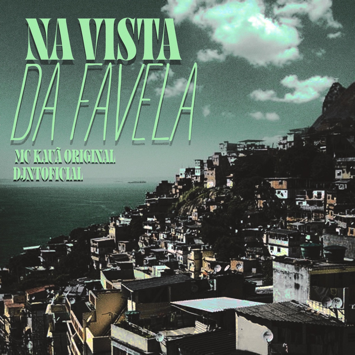 Na Vista da Favela - Single by MC Kauã Original, DJNTOFICIAL, DG Pra Cima do Funk & Marcos Mc album cover