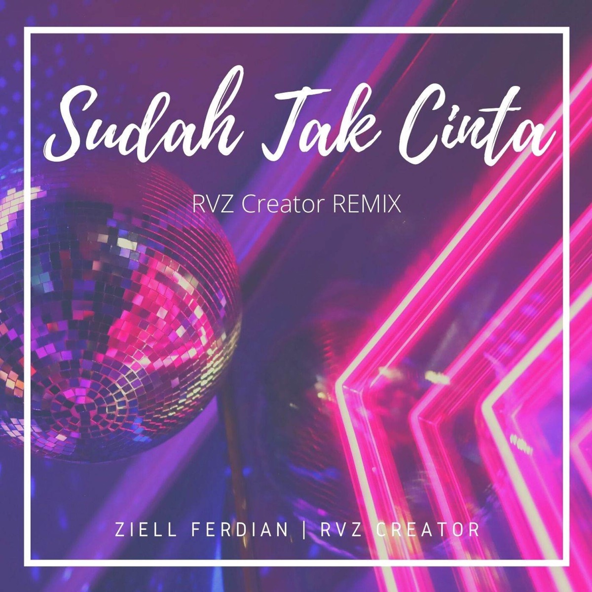 Sudah Tak Cinta (RVZ Creator Remix) - Single by RVZ CREATOR & Ziell Ferdian album cover