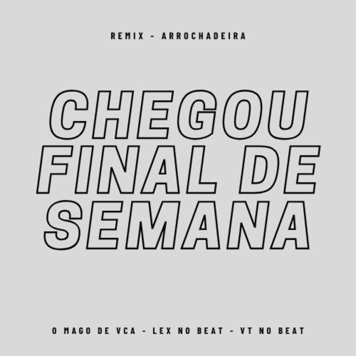 Chegou Final de Semana - Single by O MAGO DE VCA, Lex No Beat & Vt no Beat album cover