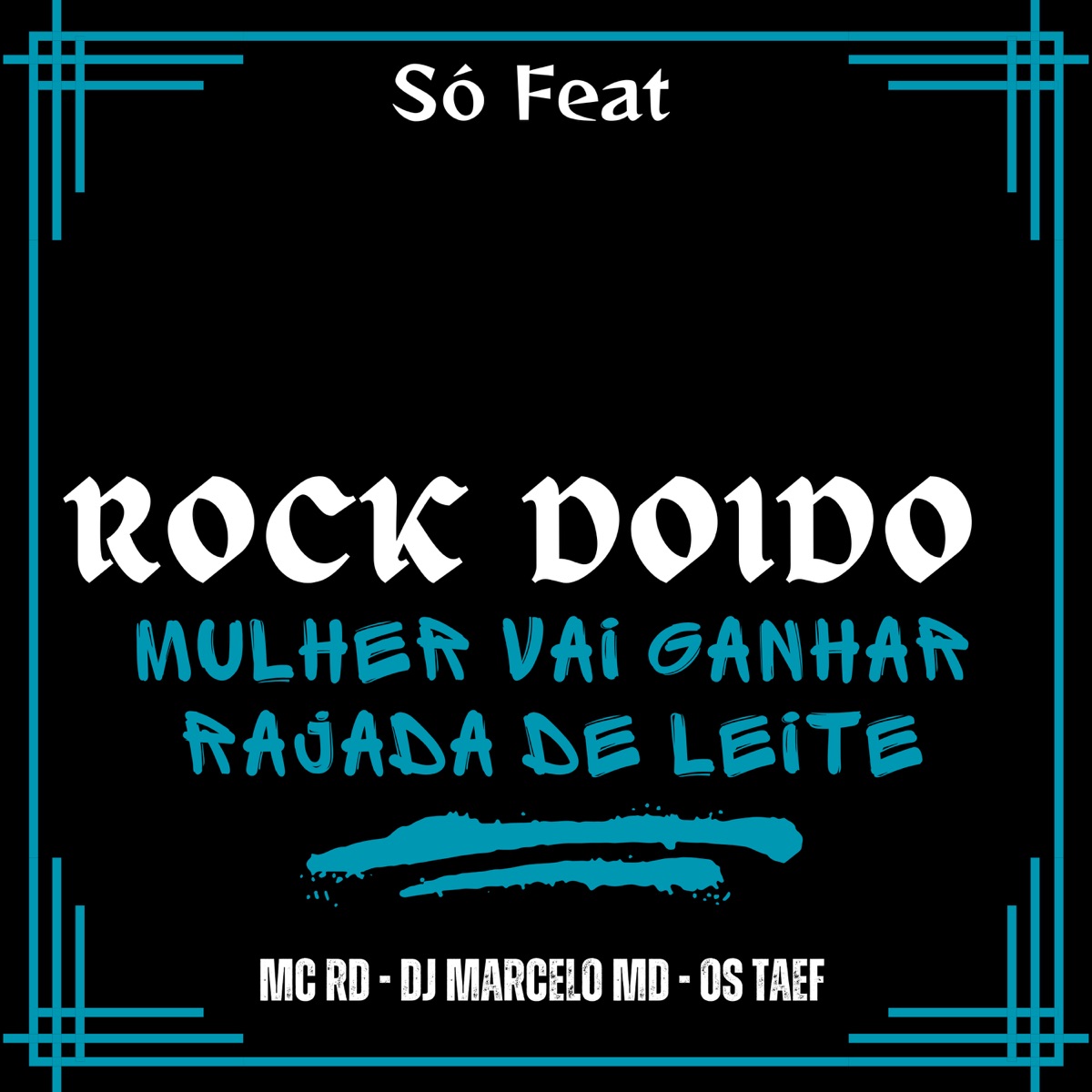 Rock Doido Mulher Vai Ganhar Rajada de Leite - Single by Mc Rd, DJ Marcelo MD & Os Taef album cover