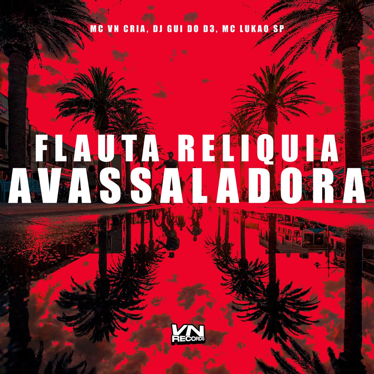 Flauta Relíquia Avassaladora - Single by MC VN Cria, DJ Gui do D3 & MC Lukao SP album cover