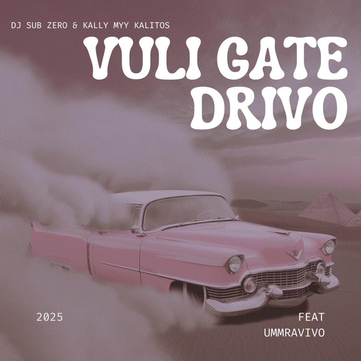 Vuli Gate Drivo (feat. Ummravivo) - Single by DJ Sub Zero & Kally Myy Kalitos album cover