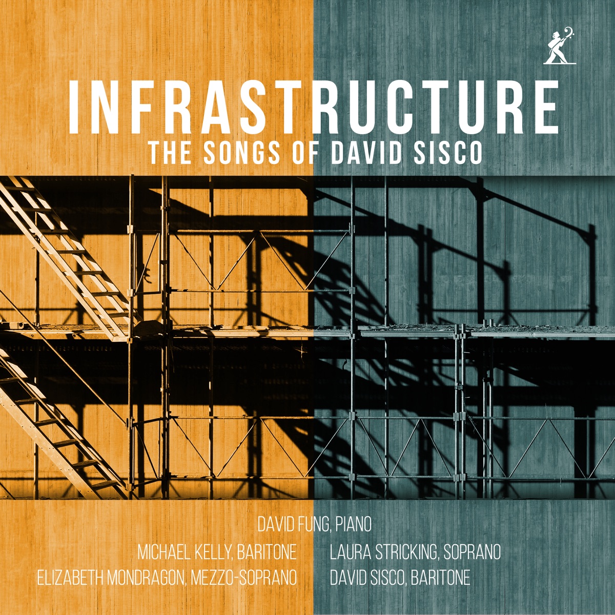 Infrastructure: The Songs of David Sisco by David Fung, Michael Kelly, Elizabeth Mondragon, Laura Strickling & David Sisco album cover
