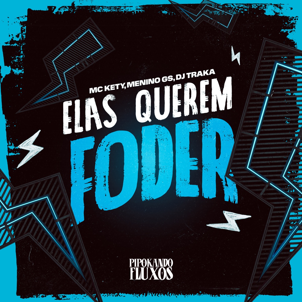 Elas Querem Foder - Single by Menino GS, MC Kety & DJ TRAKA album cover