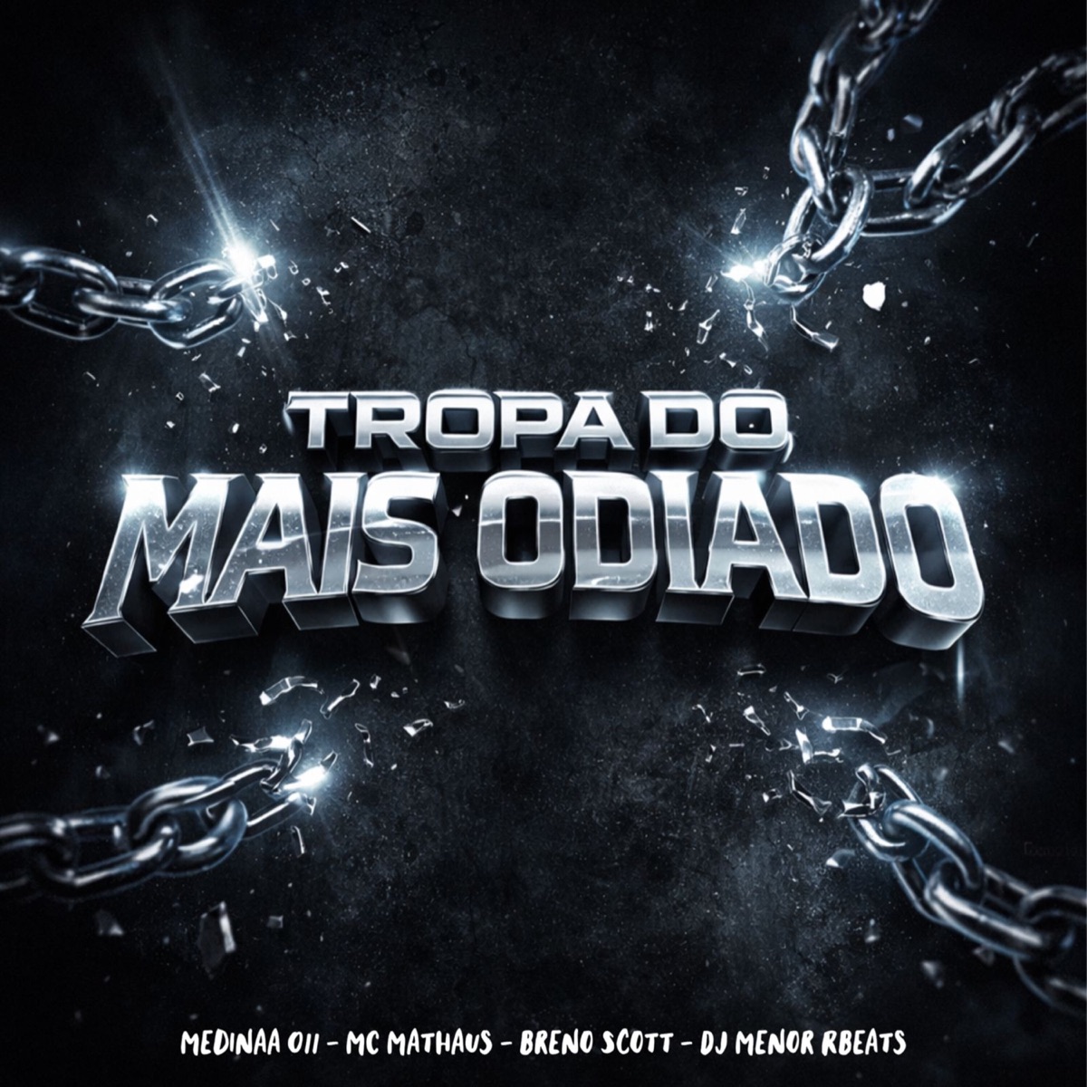 Tropa do Mais Odiado - Single by Medinaa 011, MC Mathaus, Breno Scott & Dj Menor RBeats album cover