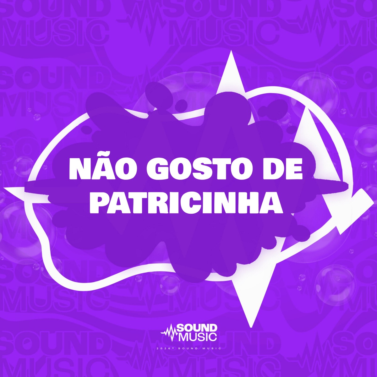 NÃO GOSTO DE PATRICINHA - Single by Iraqui ZL, MC W1, DJ FEH MIX & SoundMusic Original album cover