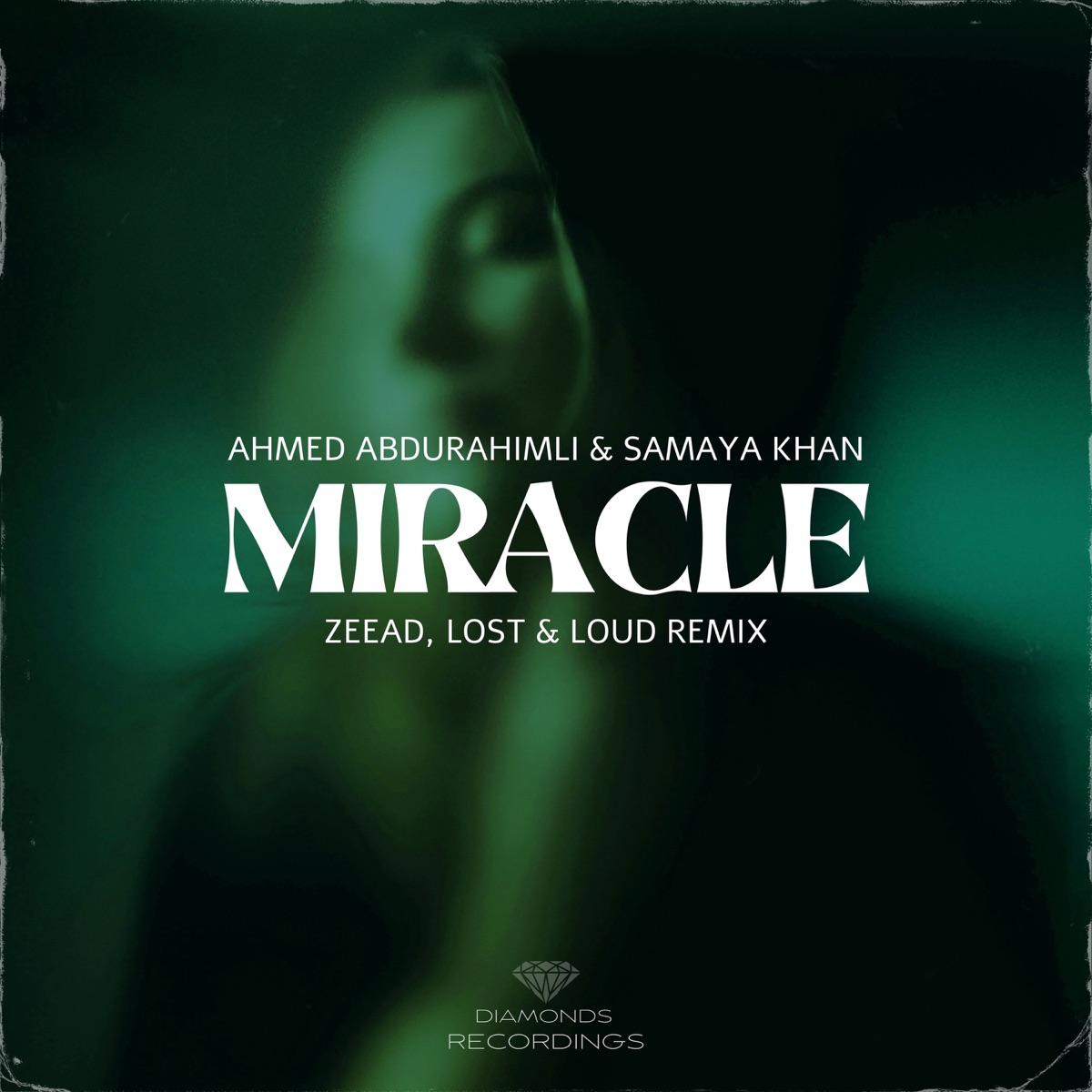 Miracle (Zeead, Lost & Loud Remix) - Single by Ahmed Abdurahimli, Samaya Khan, Lost & Loud & Zeead album cover
