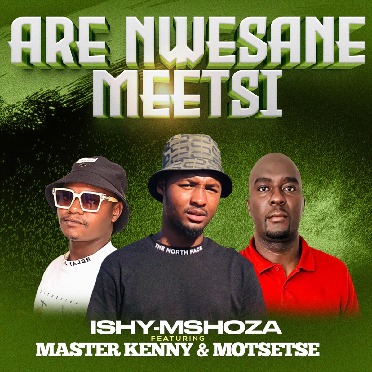 Are Nwesane Meetsi (feat. MASTER KENNY & MOTSETSE) - Single by ISHY-MSHOZA album cover