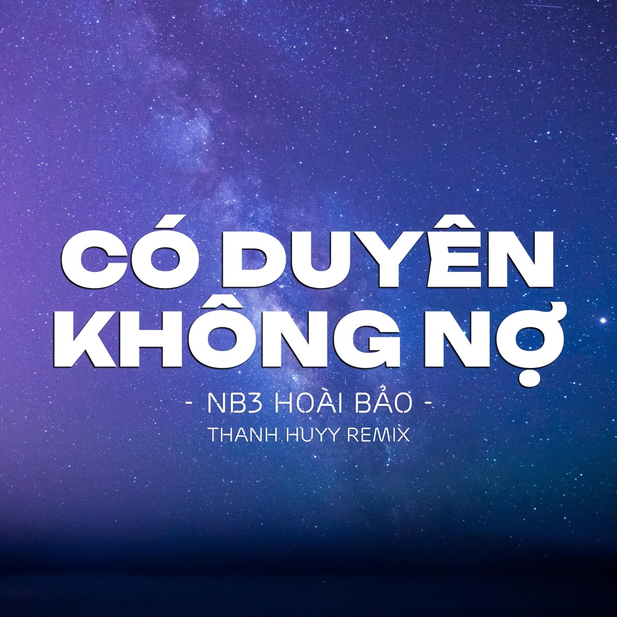 Có Duyên Không Nợ (Remix) [feat. NB3 Hoài Bảo] - Single by Thanh Huyy album cover