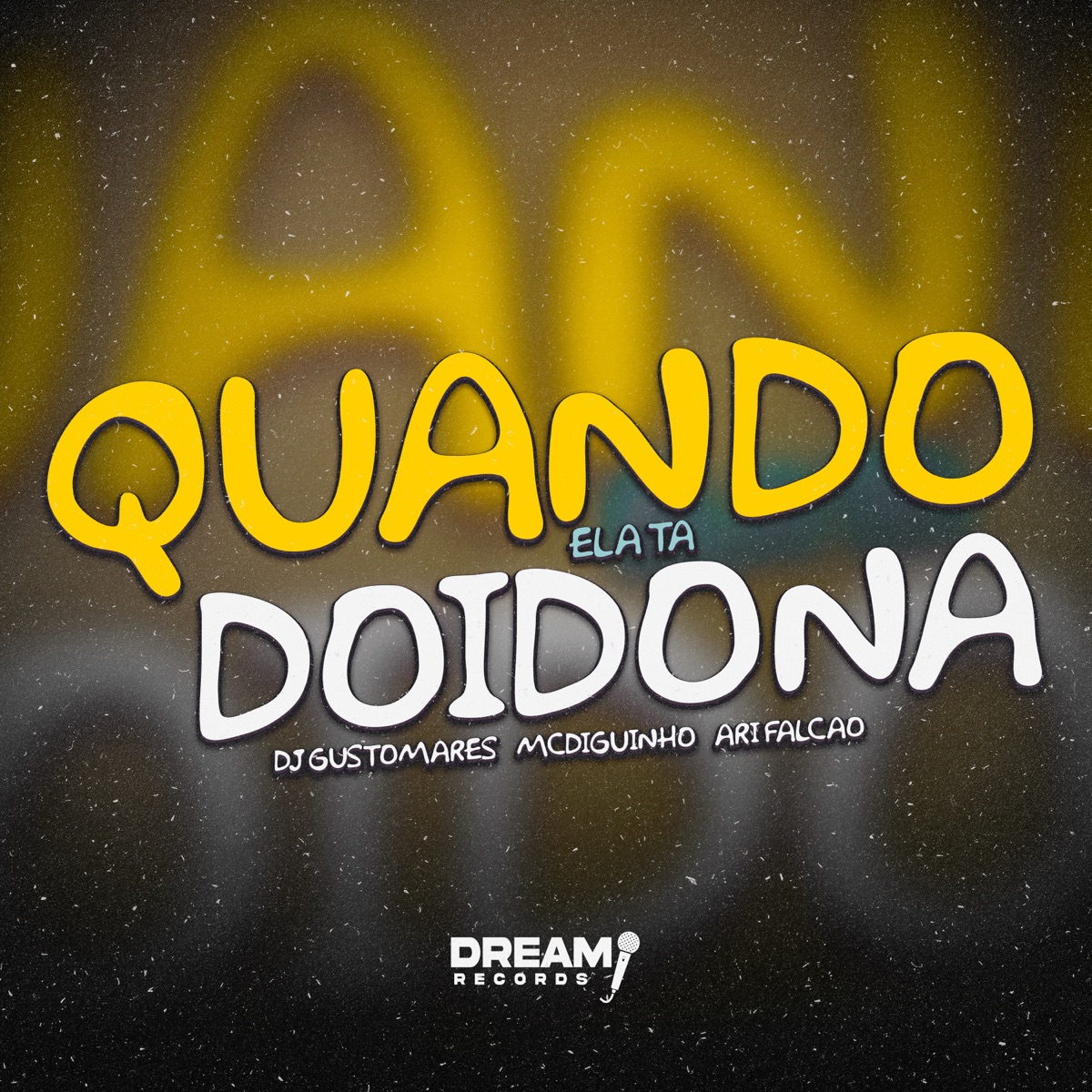 Quando Ela Ta Doidona - Single by Dj Gustomares, MC Diguinho & Ari Falcão album cover