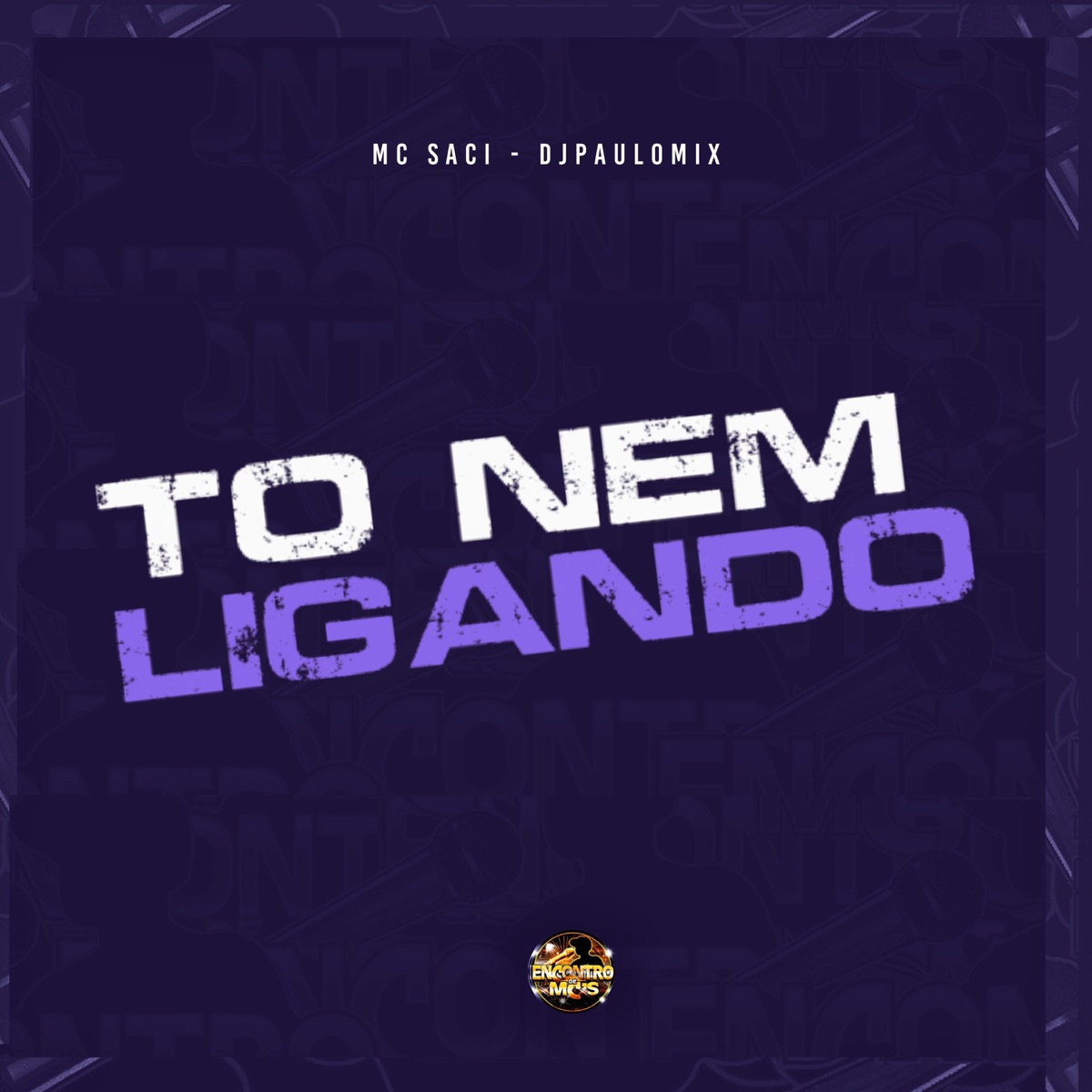 To Nem Ligando - Single by DJ Paulo Mix & MC Saci album cover
