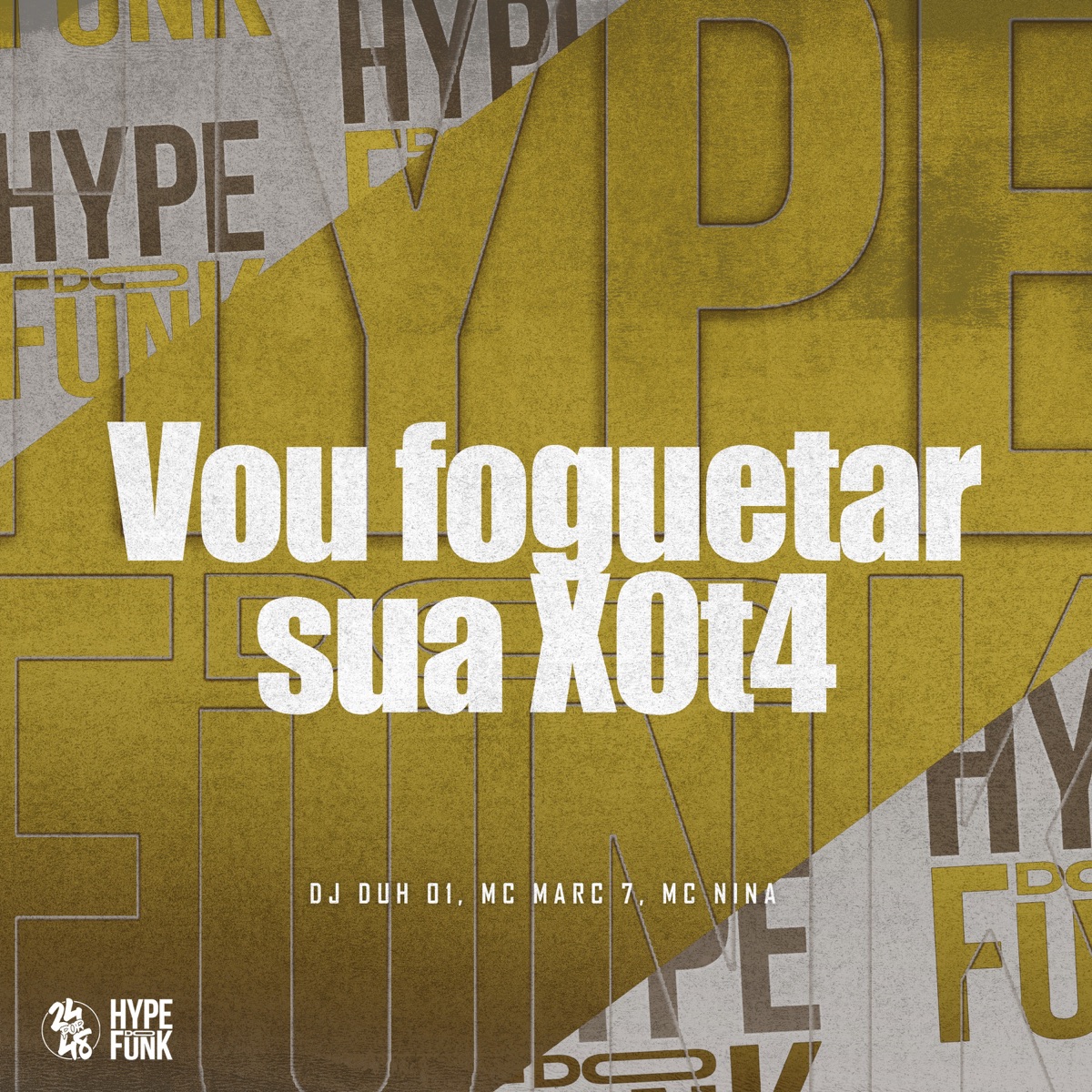 Vou Foguetar Sua X0t4 (feat. MC NINA) - Single by MC Marc 7 & DJ DUH 011 album cover