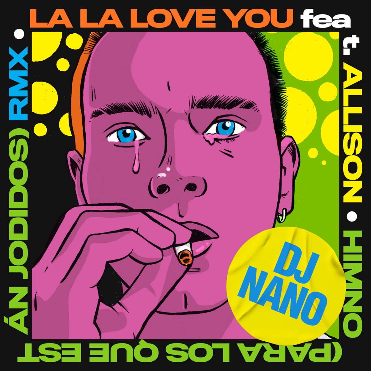 Himno (para los que están j*****s) (feat. Allison) [DJ Nano Remix] - Single by La La Love You & DJ Nano album cover