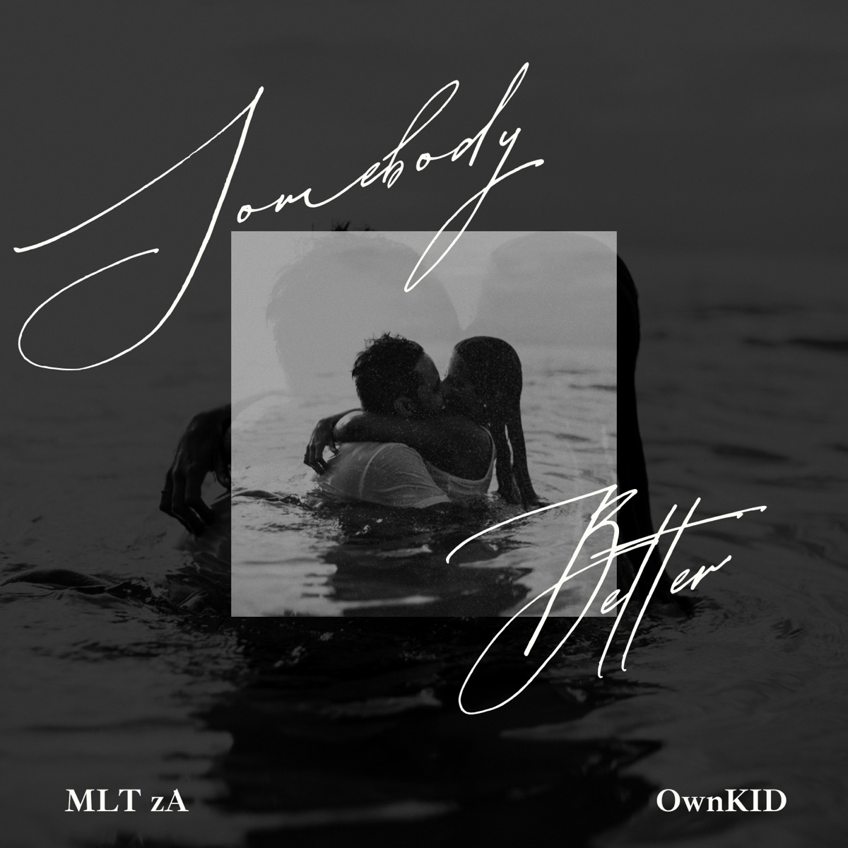 Somebody Better - Single by MLT zA & OwnKID album cover