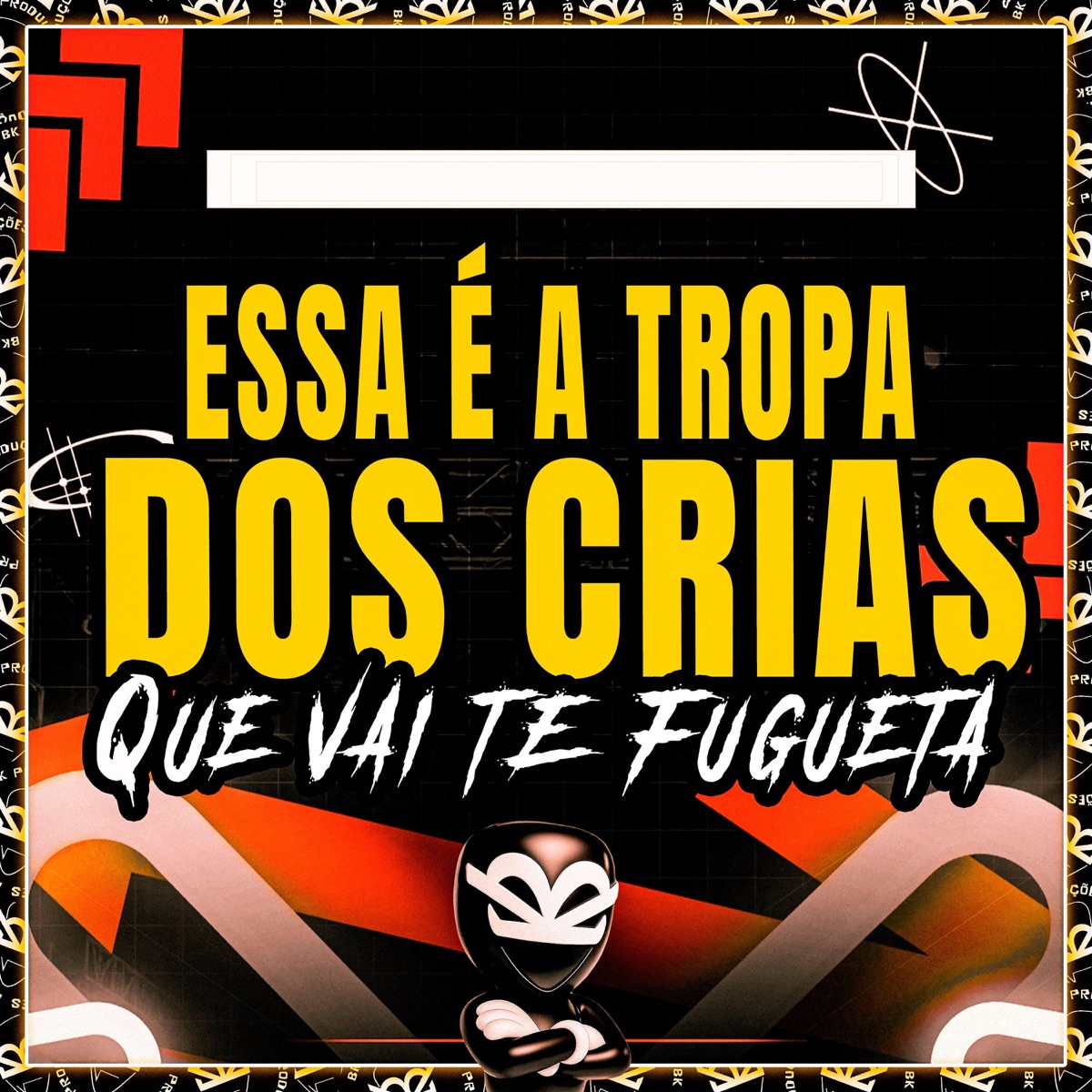 ESSA É A TROPA DOS CRIAS QUE VAI TE FUGUETA - Single by Suelzin, DJ PR SHEIK & LUISBEATDJ album cover