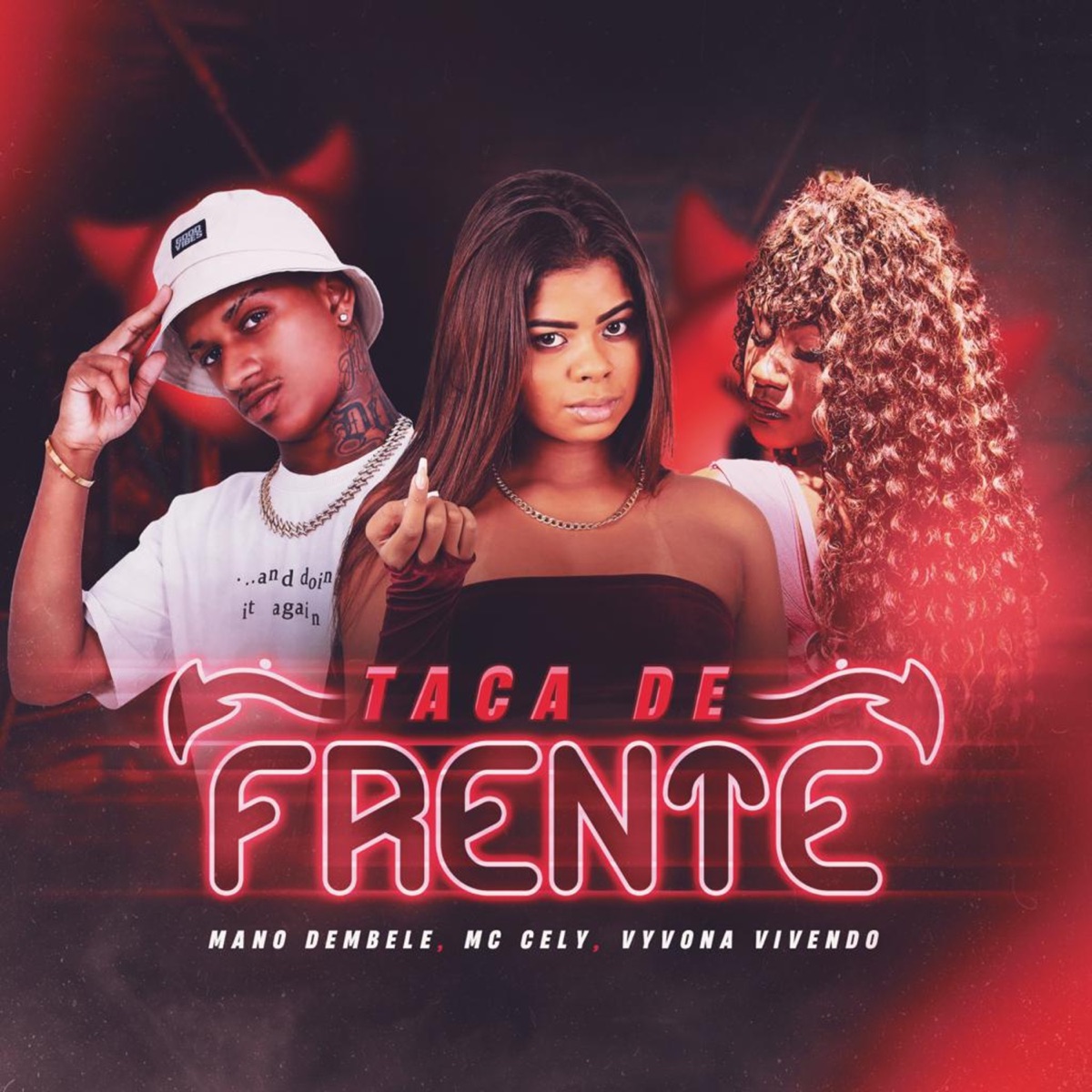 Taca de Frente - Single by Mc Cely, Vyvona e Vivendo & Mano Dembele album cover