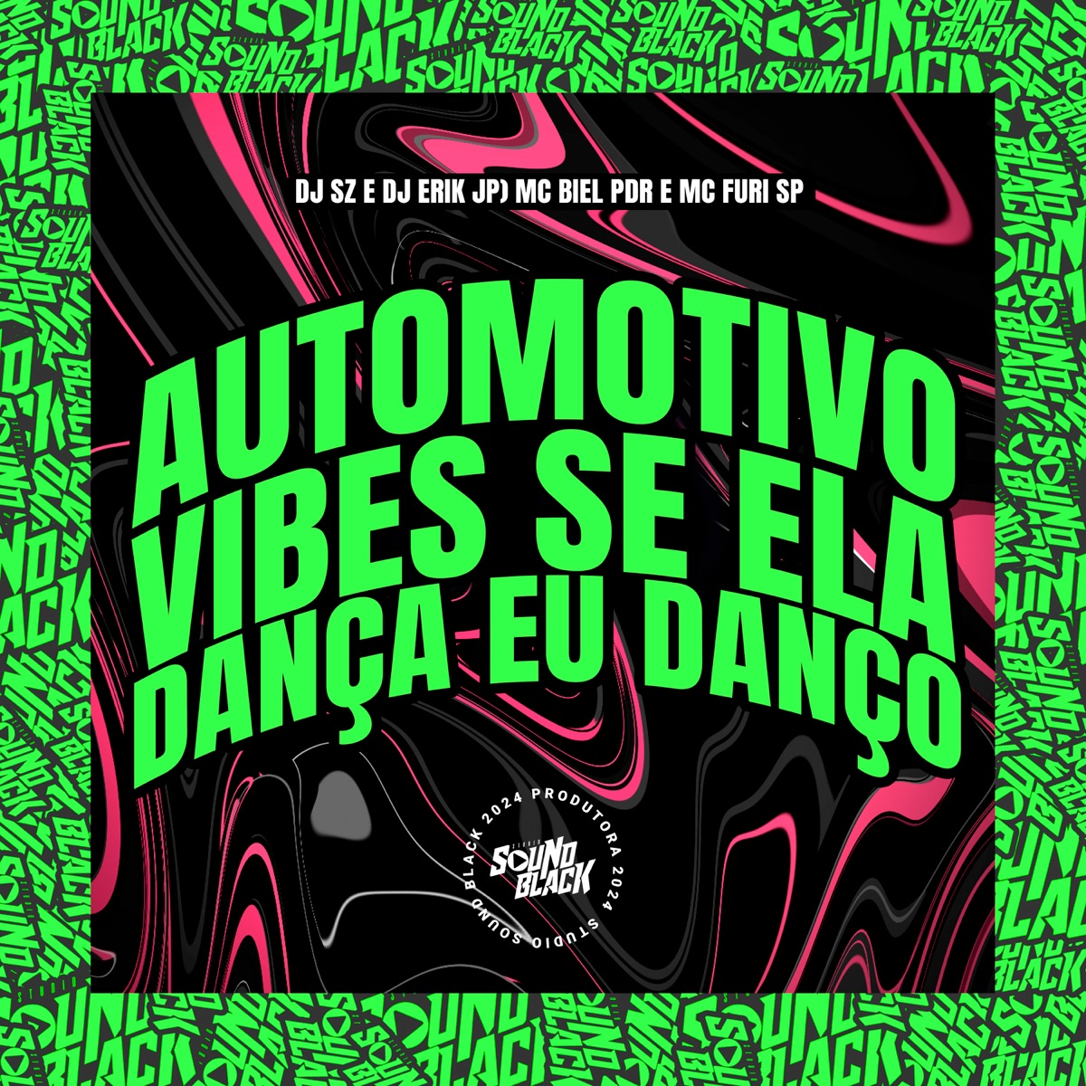Automotivo Vibes - Se Ela Dança Eu Danço - Single by DJ Erik JP, DJ SZ, MC Furi SP & MC Biel PDR album cover
