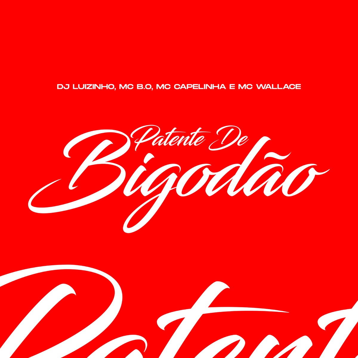 Patente de Bigodão - Single by Mc B.o, Mc Capelinha & Mc Wallace album cover