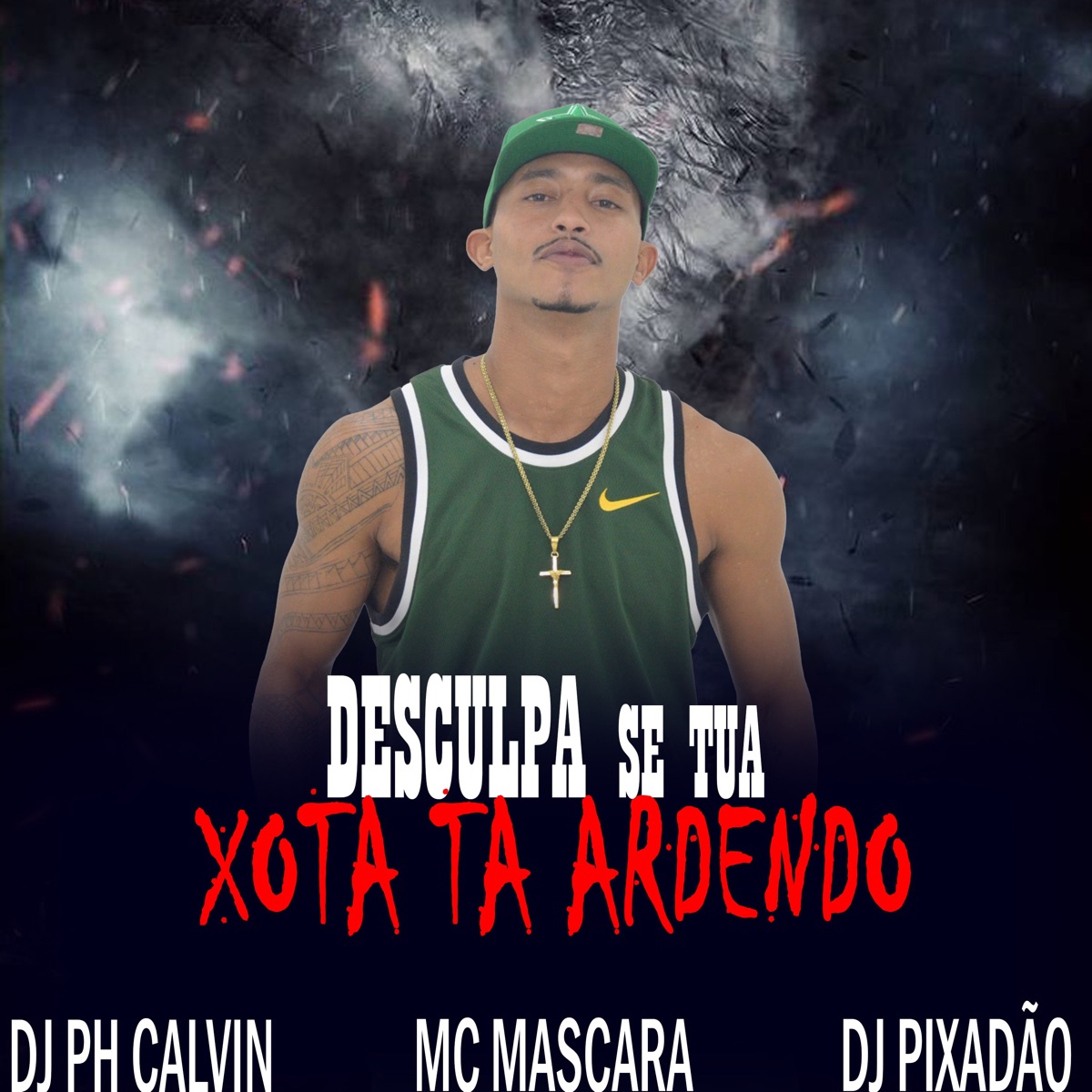 Desculpa Se Tua Xota Ta Ardendo - Single by mc mascara, DJ PH CALVIN & Dj Pixadão album cover