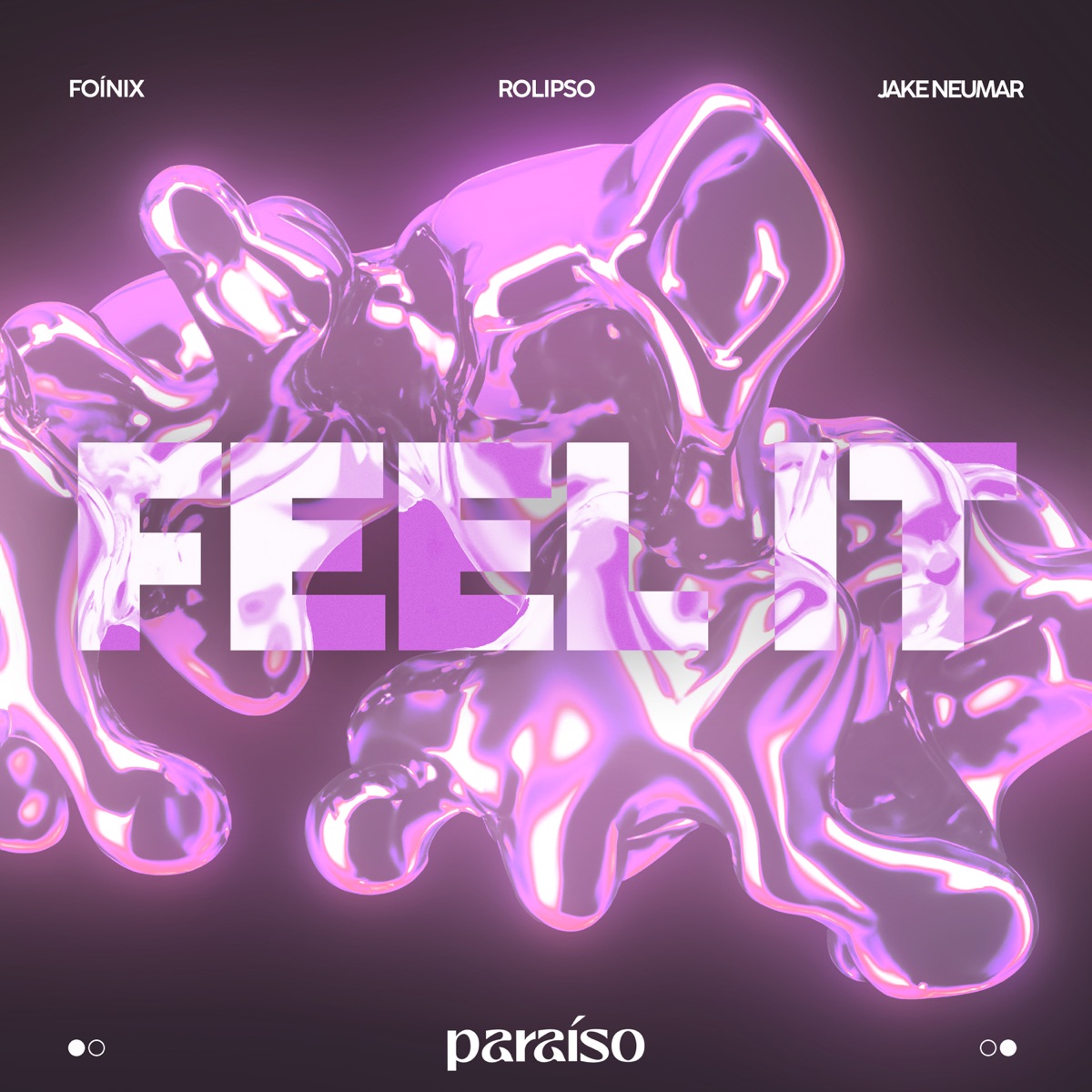 Feel It - Single by Foínix, Rolipso & Jake Neumar album cover