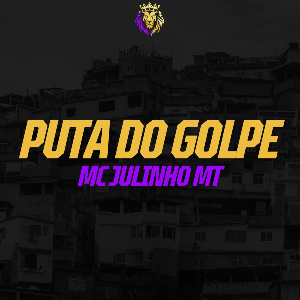 Puta do Golpe - Single by MC Julinho MT album cover