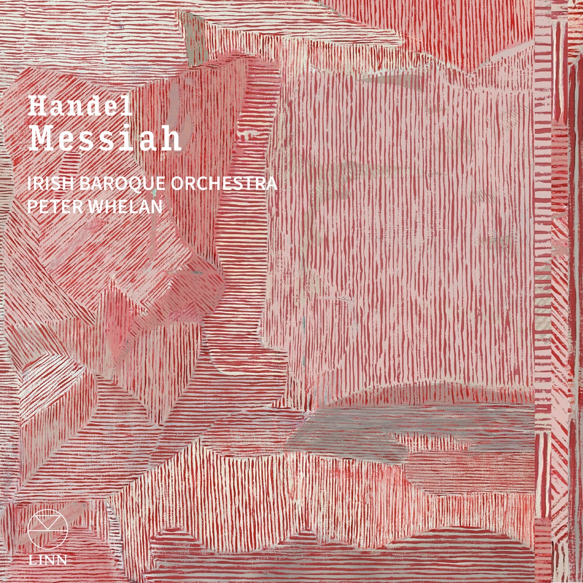 Handel: Messiah by Irish Baroque Orchestra, Irish Baroque Choir, Peter Whelan, Hilary Cronin, Helen Charlston, Alexander Chance, Nathan Mercieca, Guy Cutting, Frederick Long & Edward Grint album cover