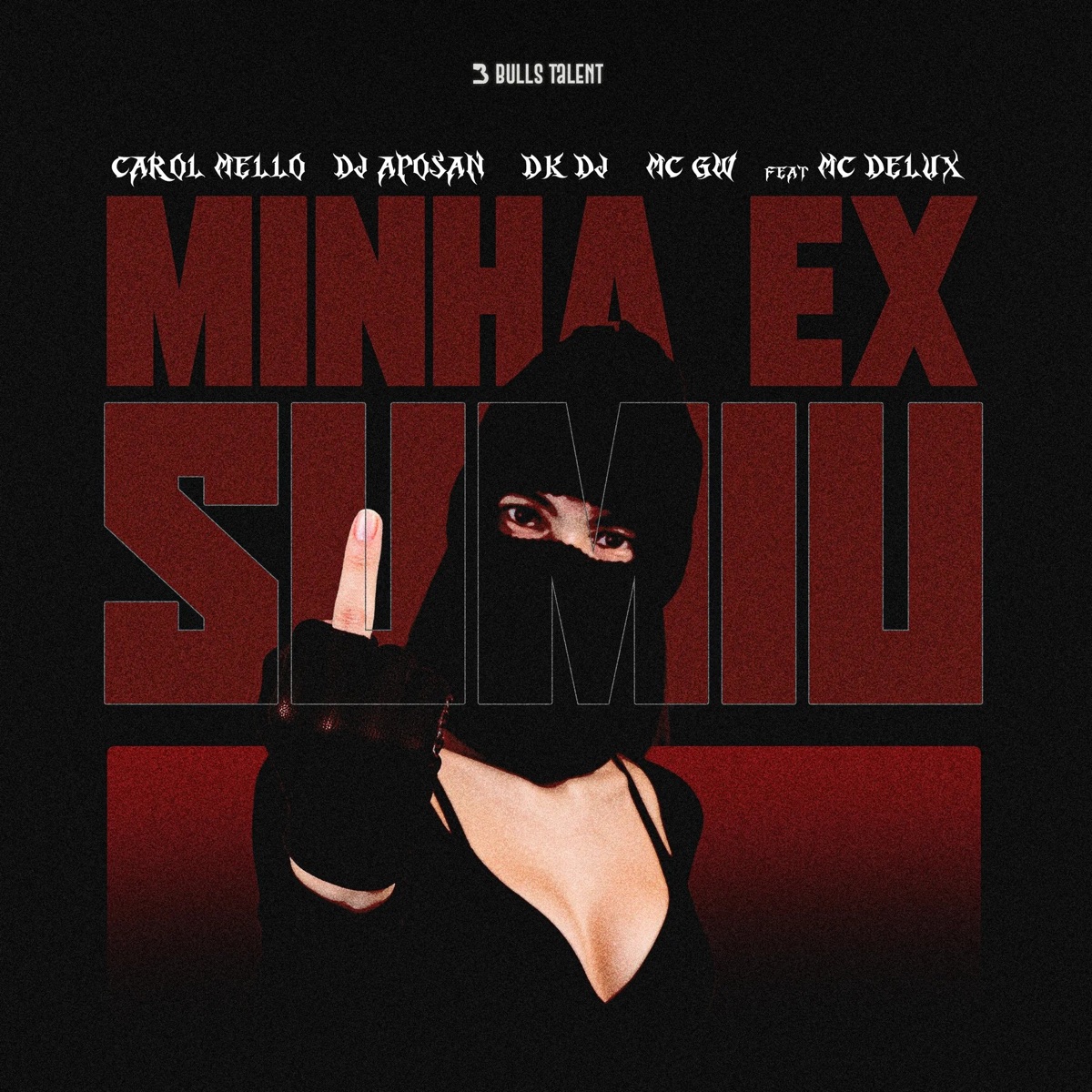 MINHA EX SUMIU (feat. MC Delux) - Single by Carol Mello, DJ Aposan, DK DJ & Mc Gw album cover
