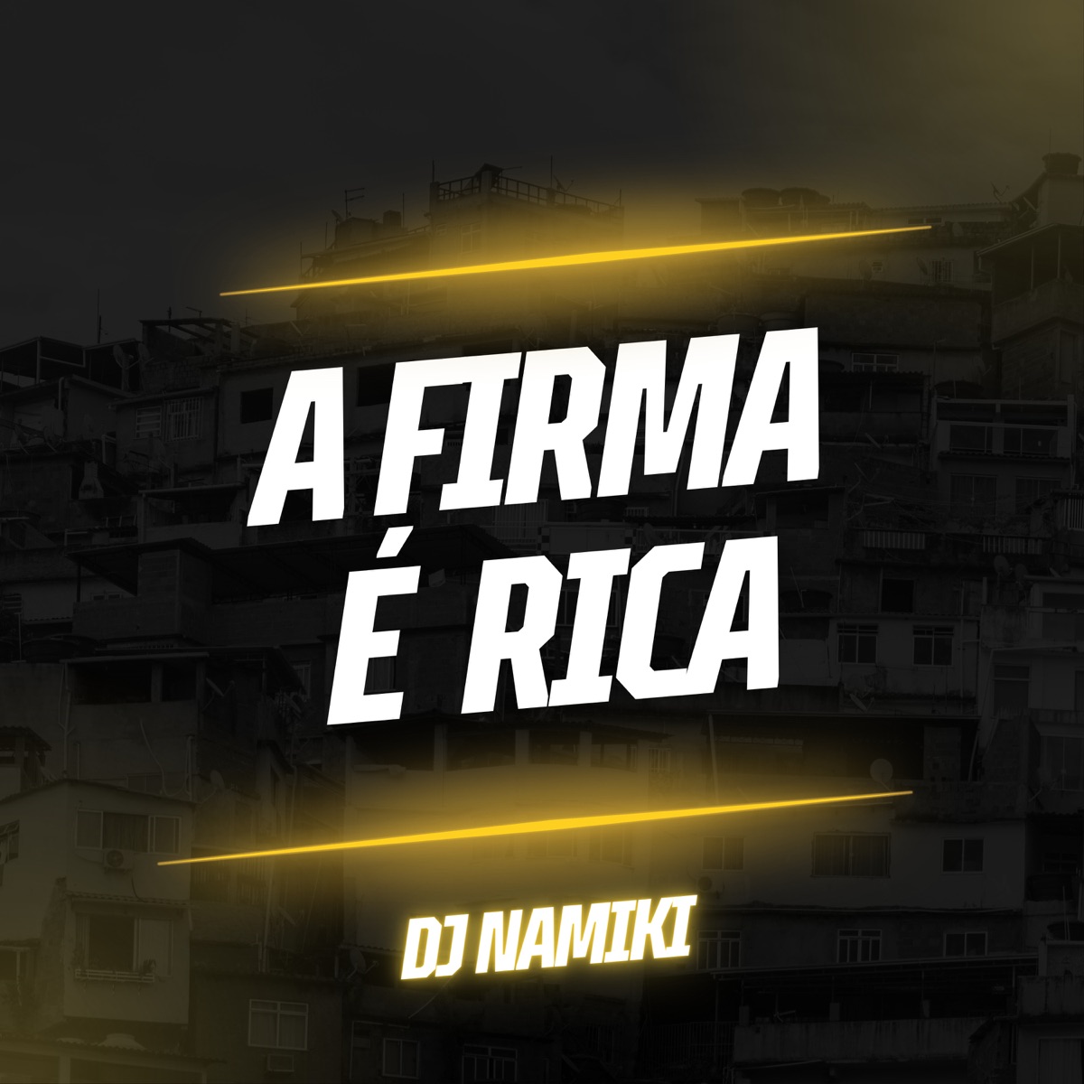 A Firma É Rica (feat. MC Nego Belo & Mc Robert) - Single by DJ NAMIKI album cover