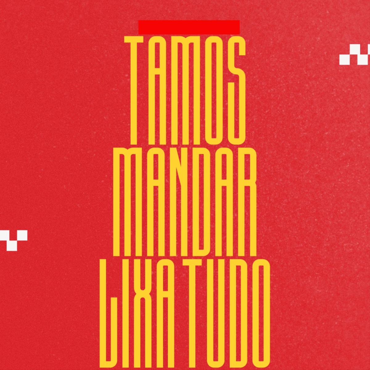 Tamos a mandar Lixa tudo - Single by Mc Tm album cover