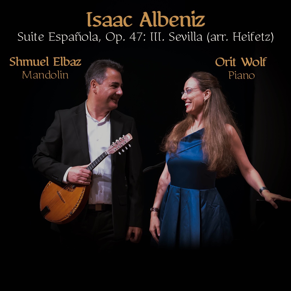 Suite Española, Op. 47: III. Sevilla (arr. Heifetz) - Single by Shmuel Elbaz & Orit Wolf album cover