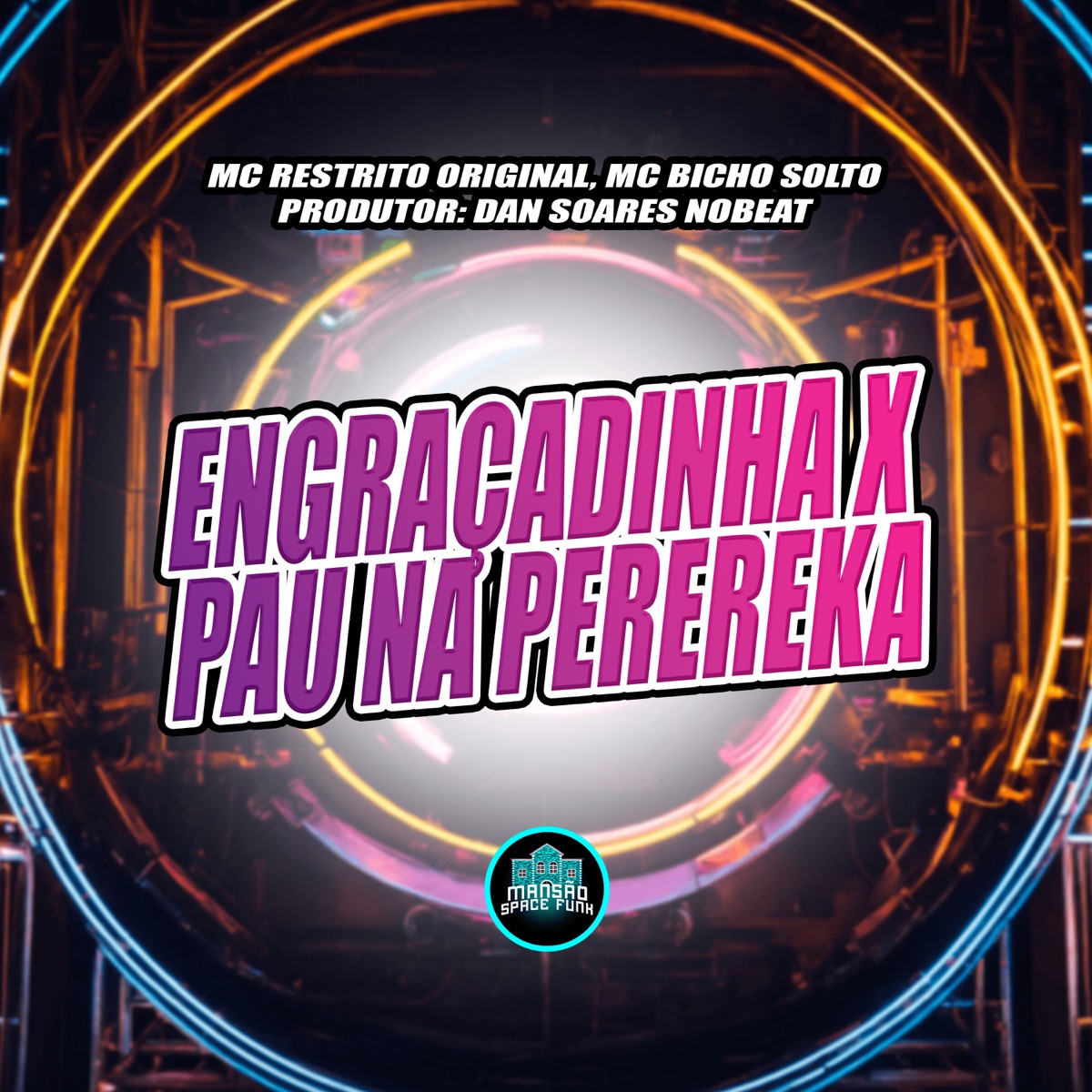 Engraçadinha X Pau Na Perereka - Single by MC RESTRITO ORIGINAL, MC Bicho Solto & MANSÃO SPACE FUNK album cover