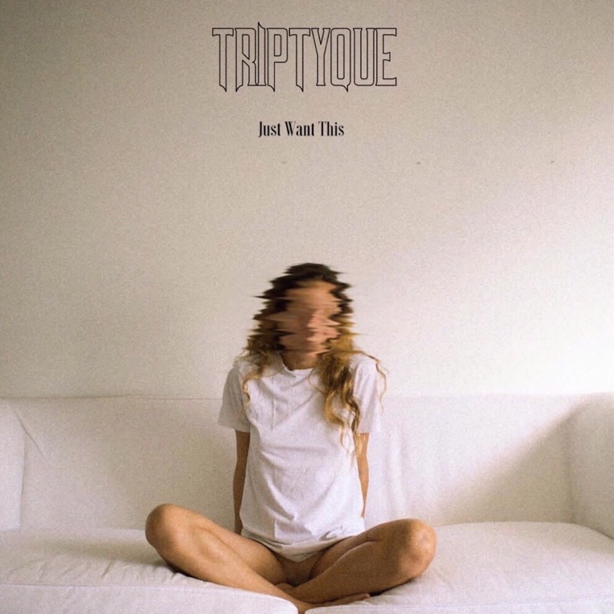 Just Want This - Single by Triptyque album cover