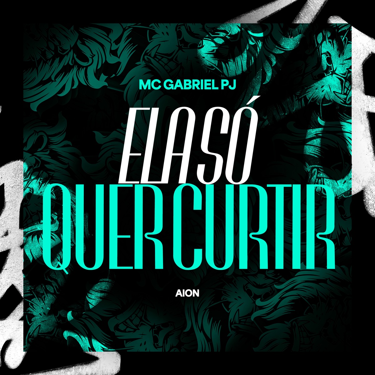 Ela Só Quer Curtir - Single by Mc Gabriel Pj & AION album cover