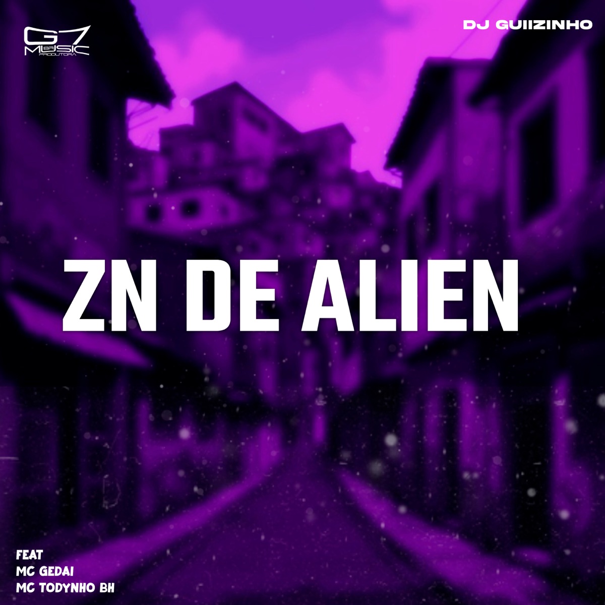 Zn de Alien (feat. MC Gedai & MC TODYNHO BH) - Single by DJ Guiizinho album cover