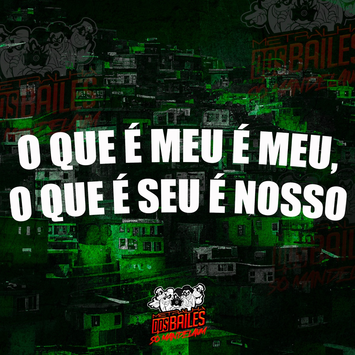 O Que é Meu é Meu, o Que é Seu é Nosso - Single by MC Nauan, Dj Rafa Molina & Maax Deejay album cover
