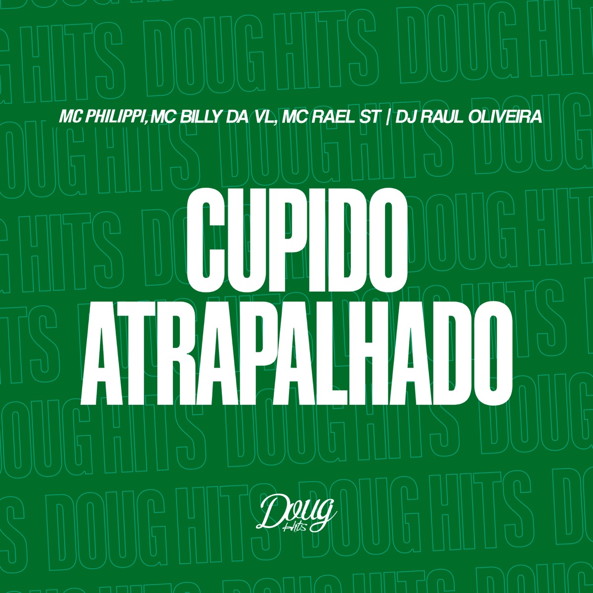 Cupido Atrapalhado (feat. MC Philippi) - Single by Mc Rael ST, Dj Raul Oliveira & MC Billy da Vl album cover