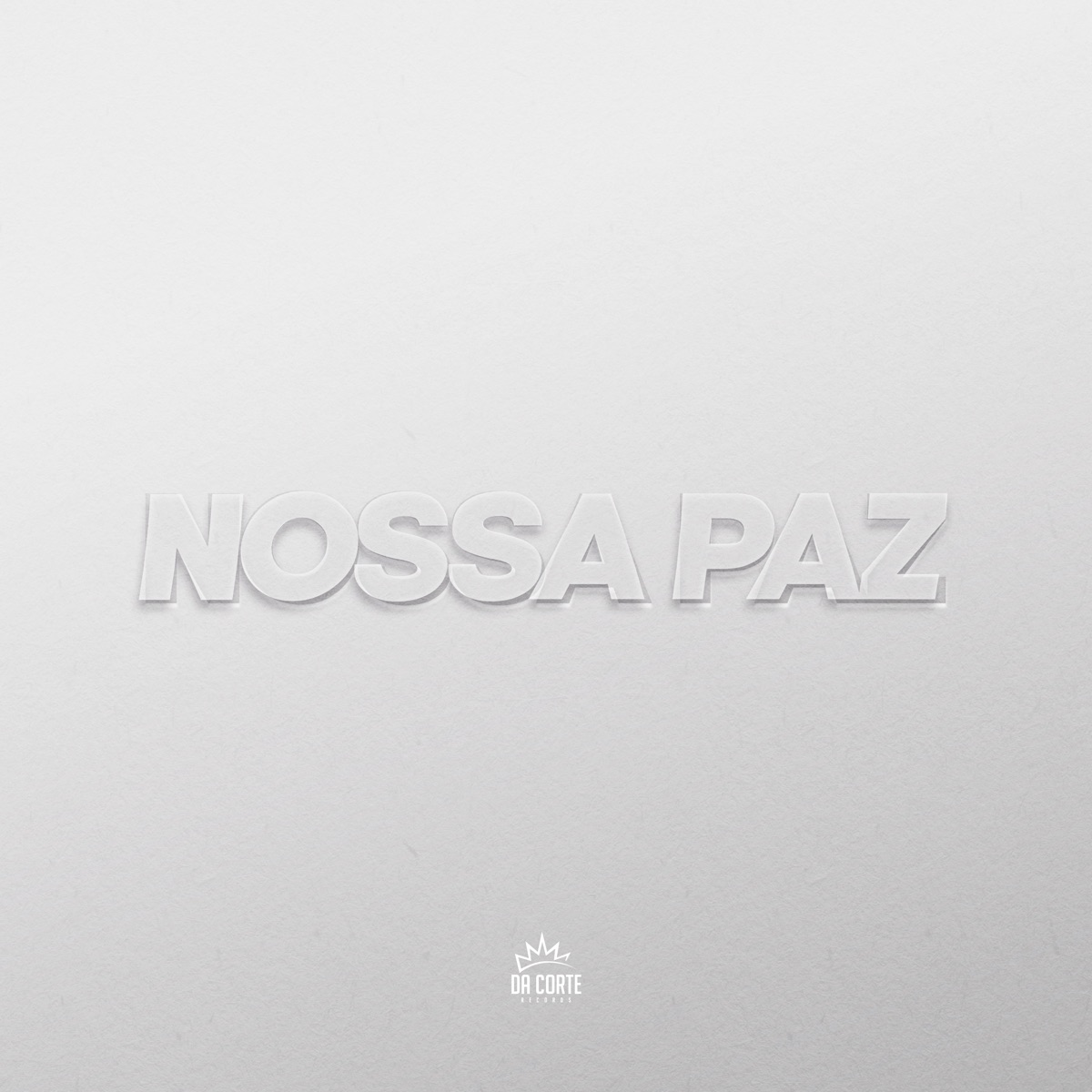 Nossa Paz - Single by Tiago B, Arnaldin, Jr.nevz & Da Corte Records album cover