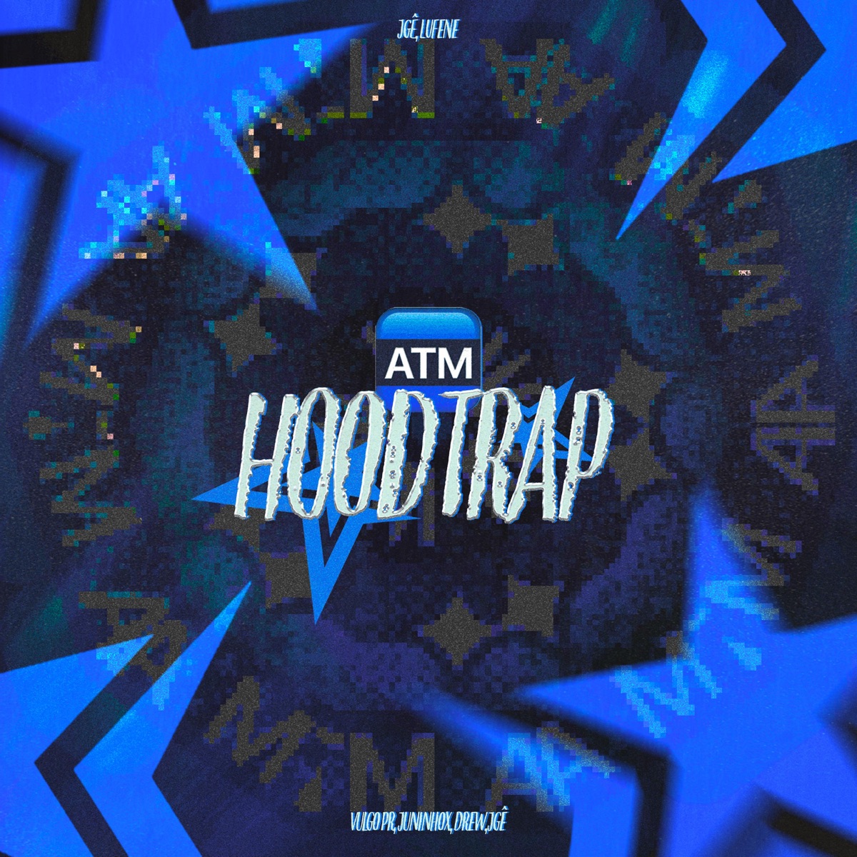 Atm Hoodtrap (feat. Lufene) - Single by Vulgo PR, JuninhoX, soudrew & Jgê album cover