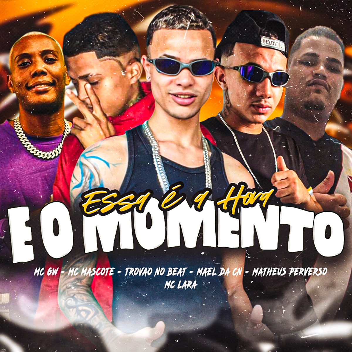 Essa É a Hora e o Momento (feat. Matheus Perverso, Mc Lara & MC GW) - Single by Mael da CN, Mc Mascote & Trovão no Beat album cover